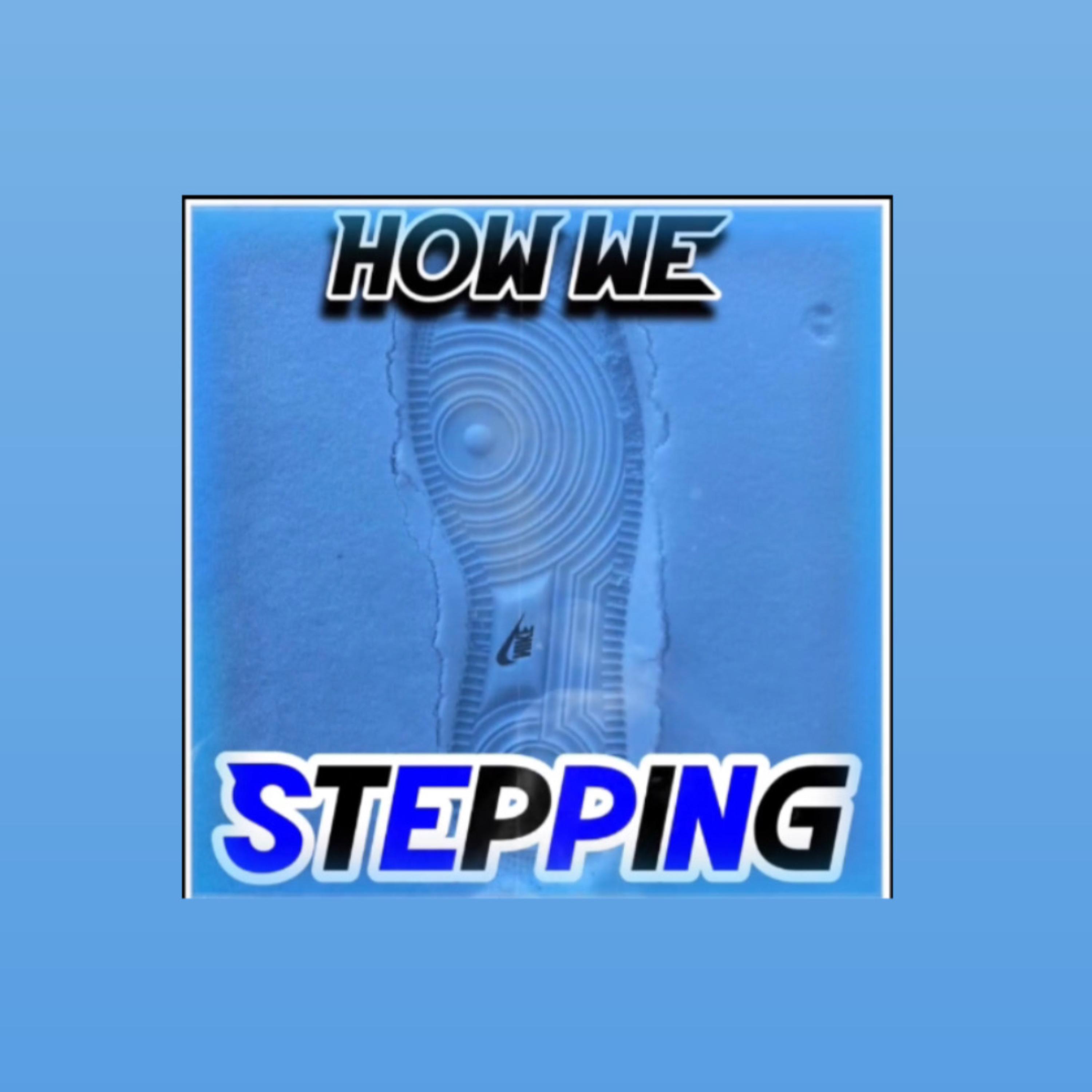 How We Stepping artwork