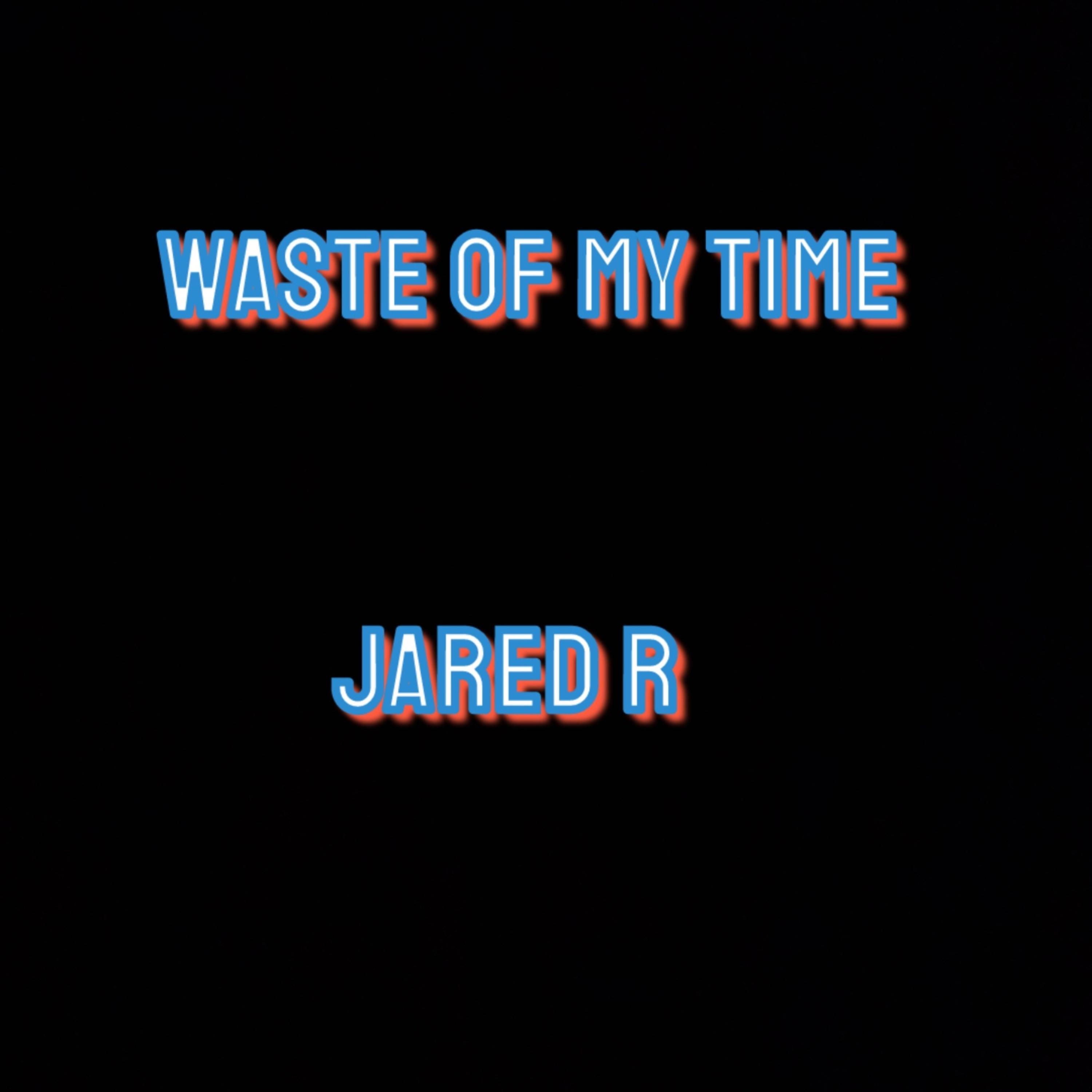 Waste of My Time artwork