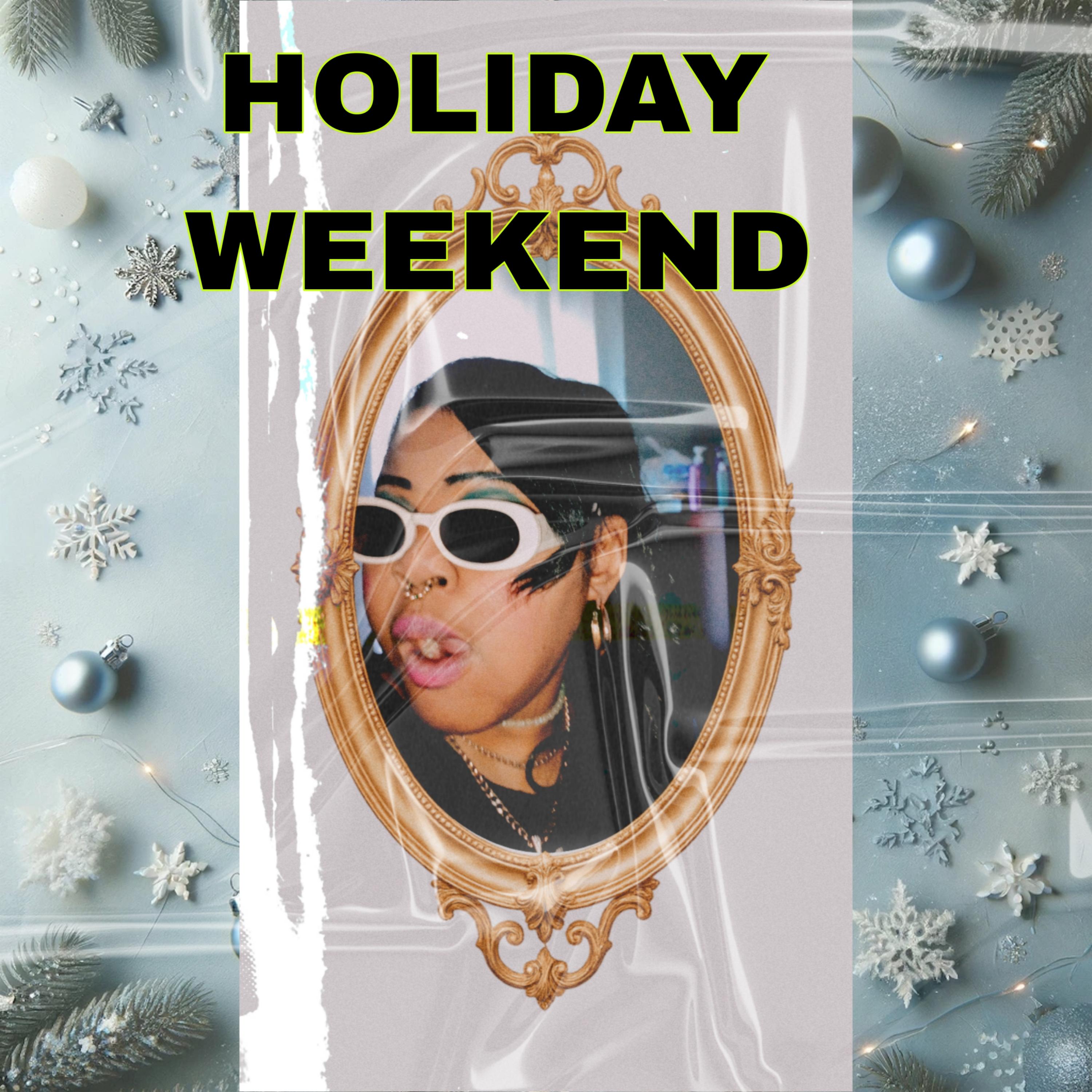 HOLIDAY WEEKEND artwork