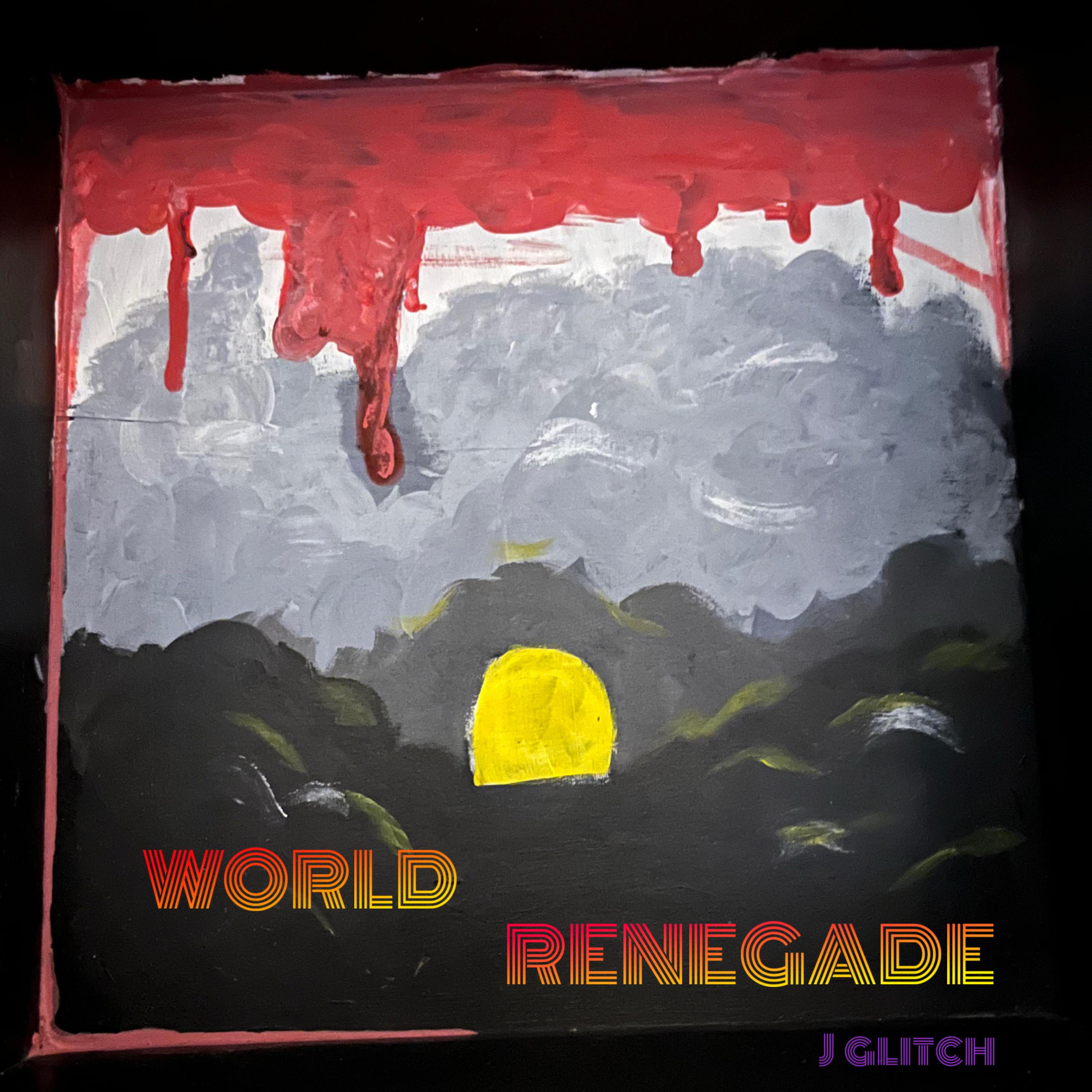 WORLD RENEGADE by J glitch cover art
