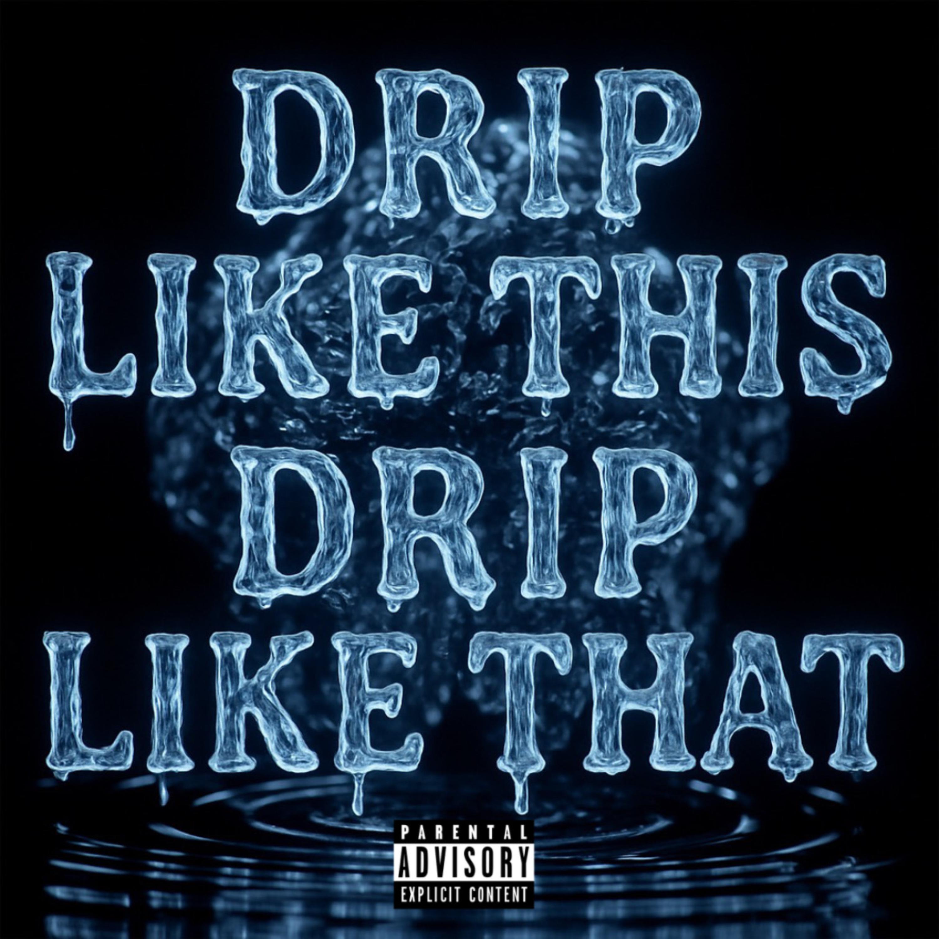 Drip Like This artwork
