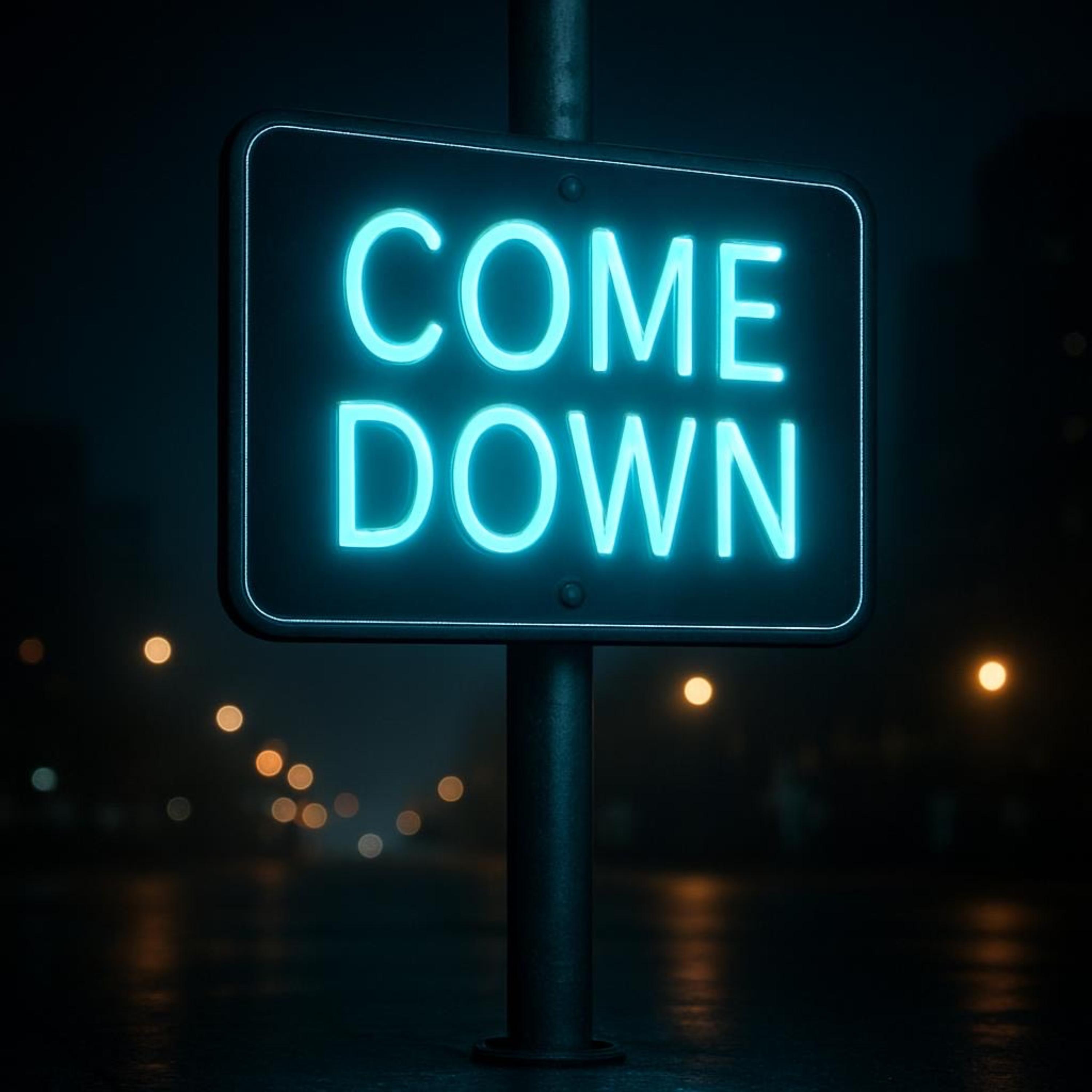 COME DOWN artwork