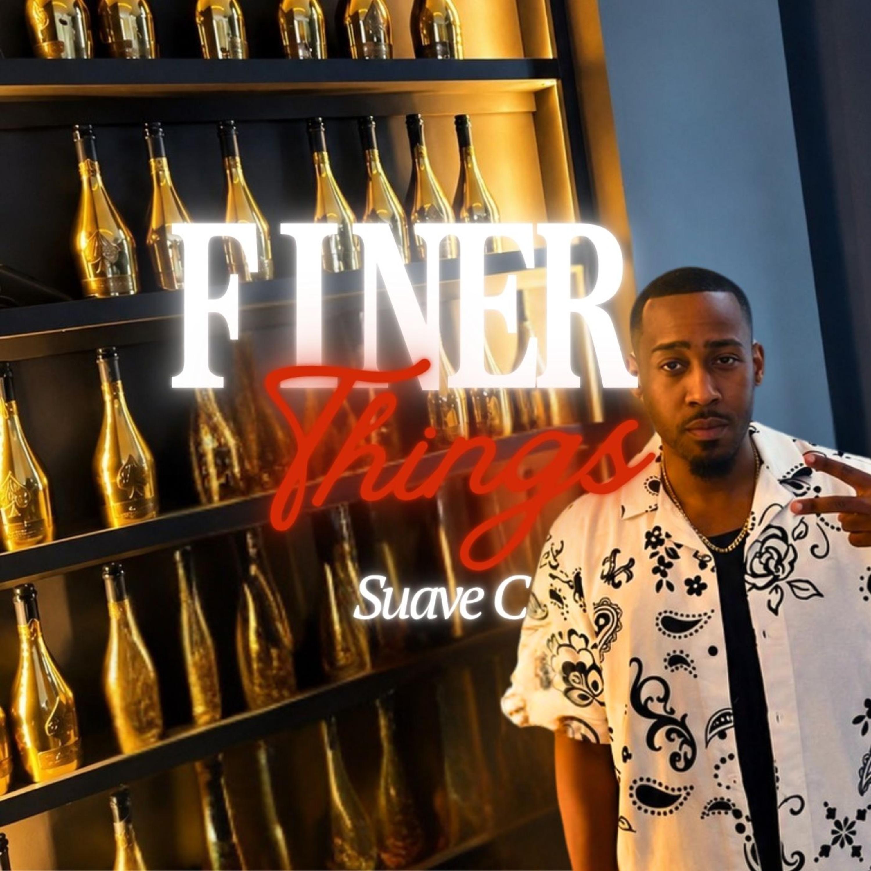 Finer Things by Suave C