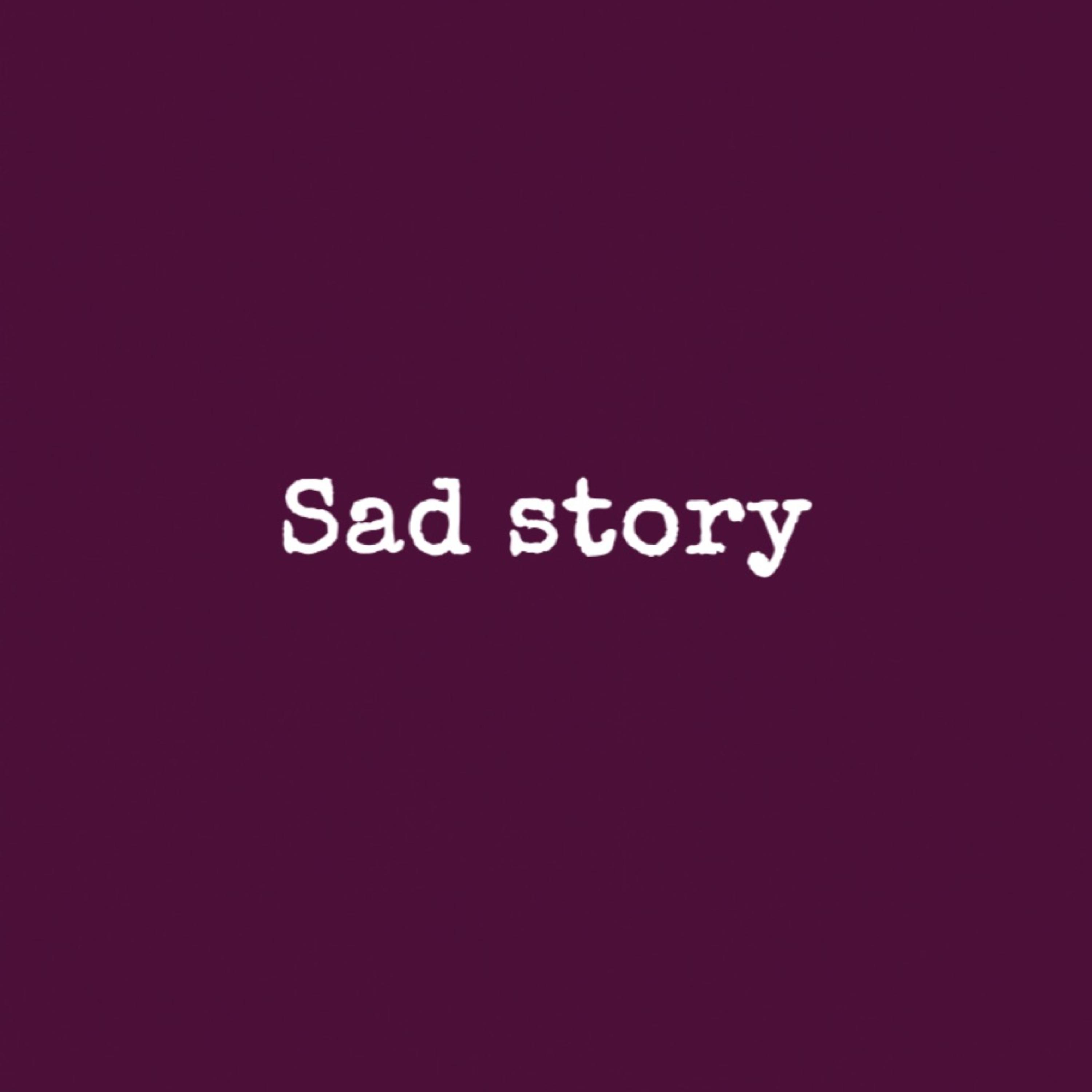 Sad Story artwork