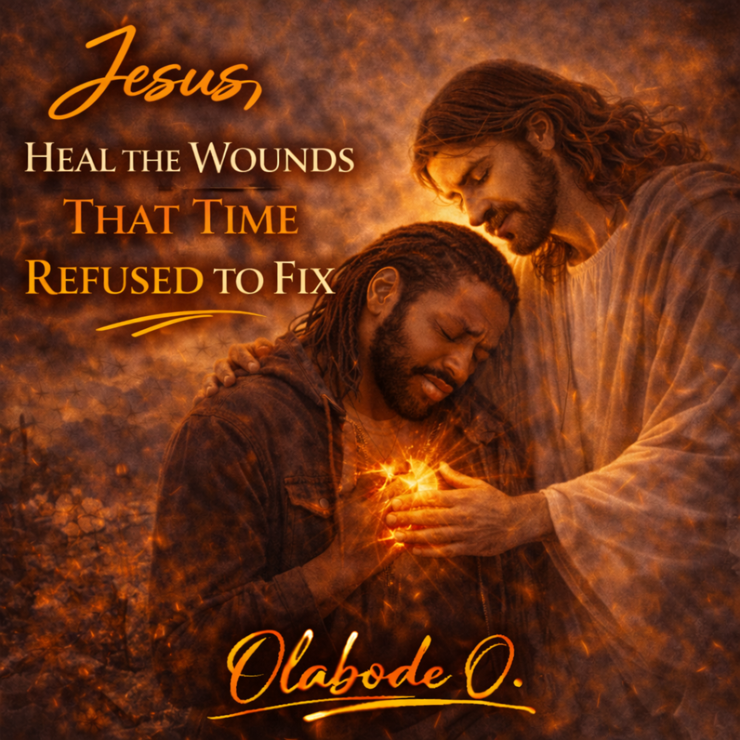 Jesus, Heal the Wounds That Time Refused to Fix artwork