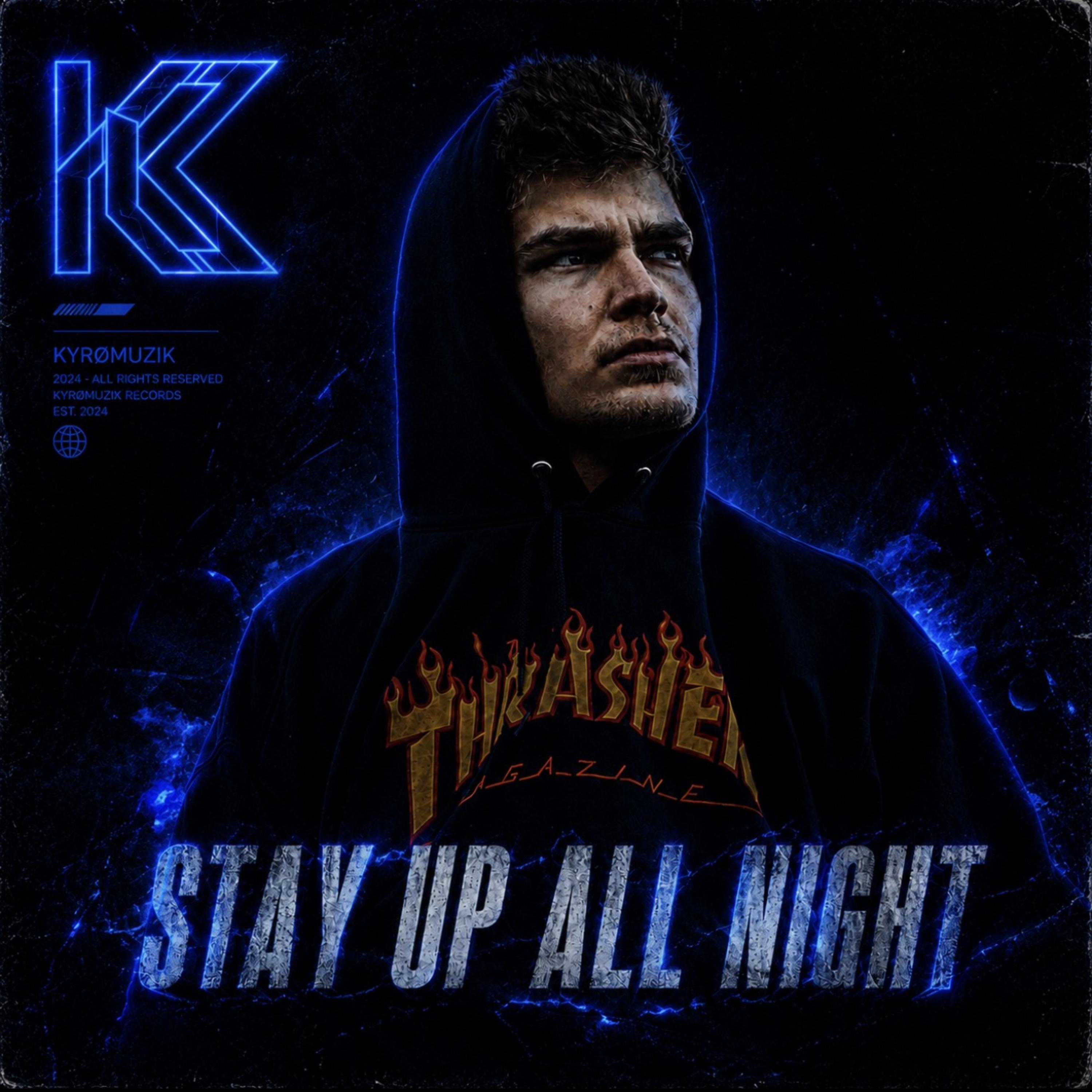 Stay Up All Night by KYRØMUZIK cover art