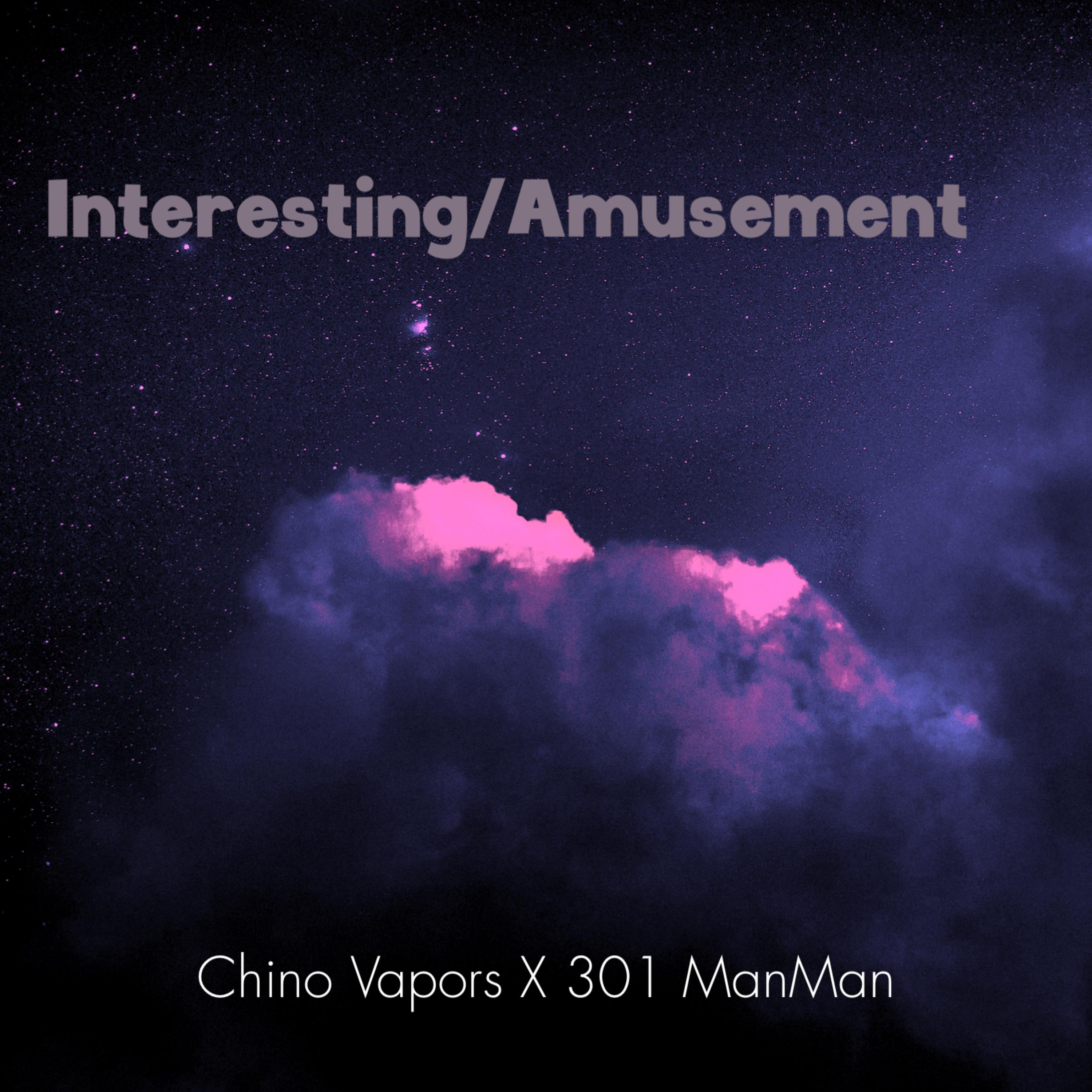 Interesting / Amusement by Chino Vapors cover art