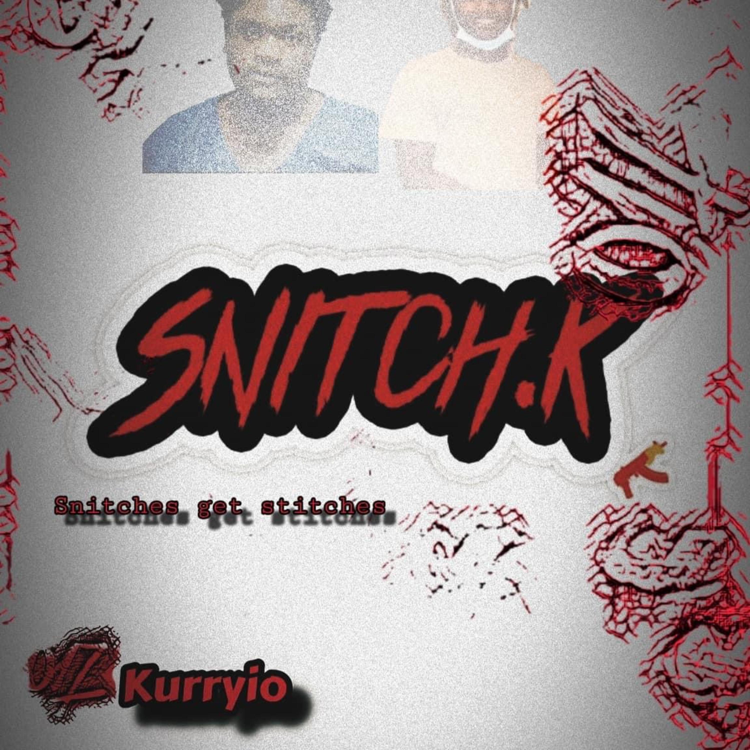 Snitch.K “Snitches Get Stitches” by DontFlinch1239 cover art