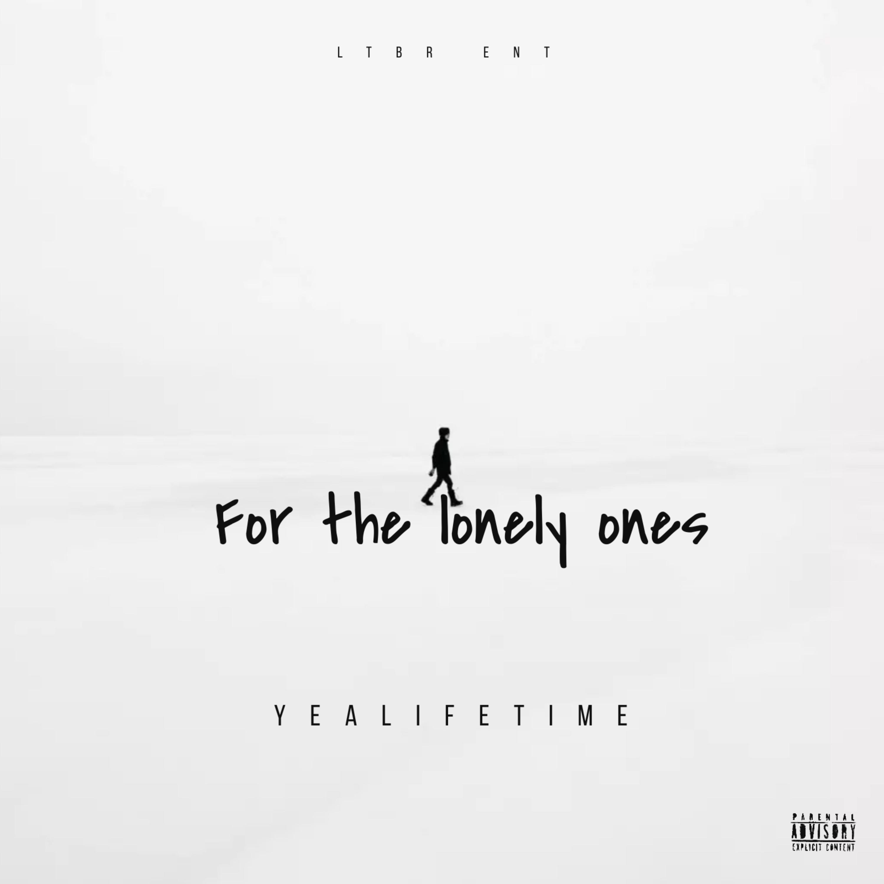 For The Lonely Ones by Yealifetime cover art