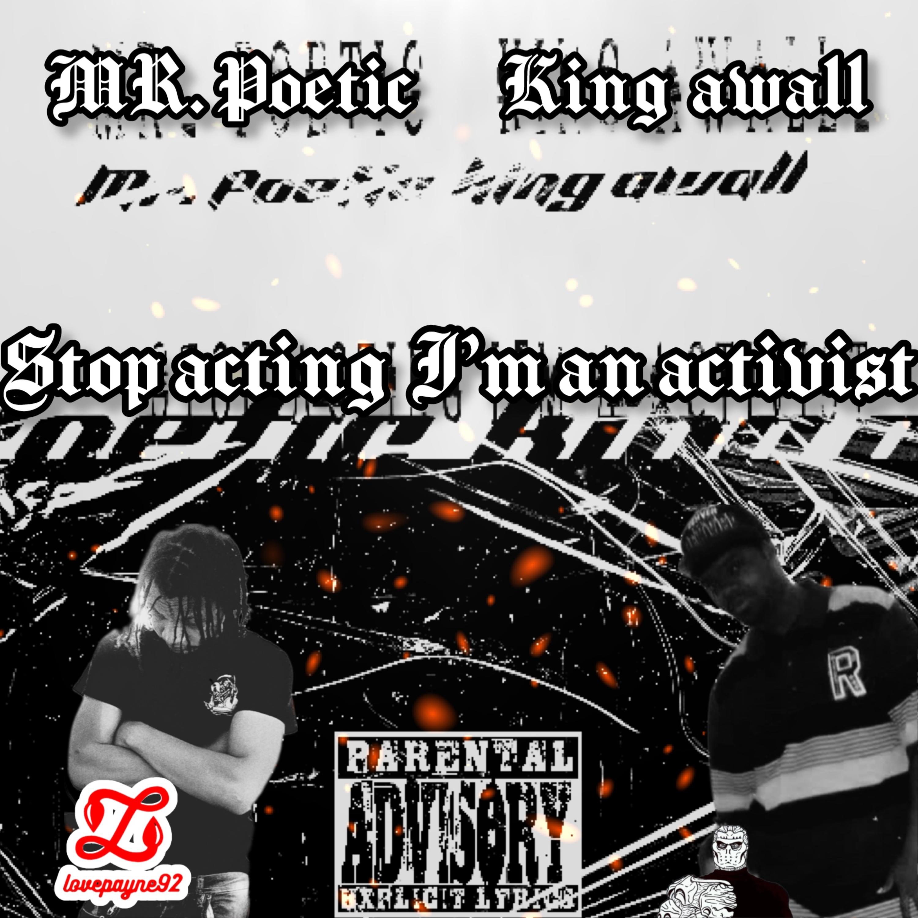 Stop acting I’m an activist artwork