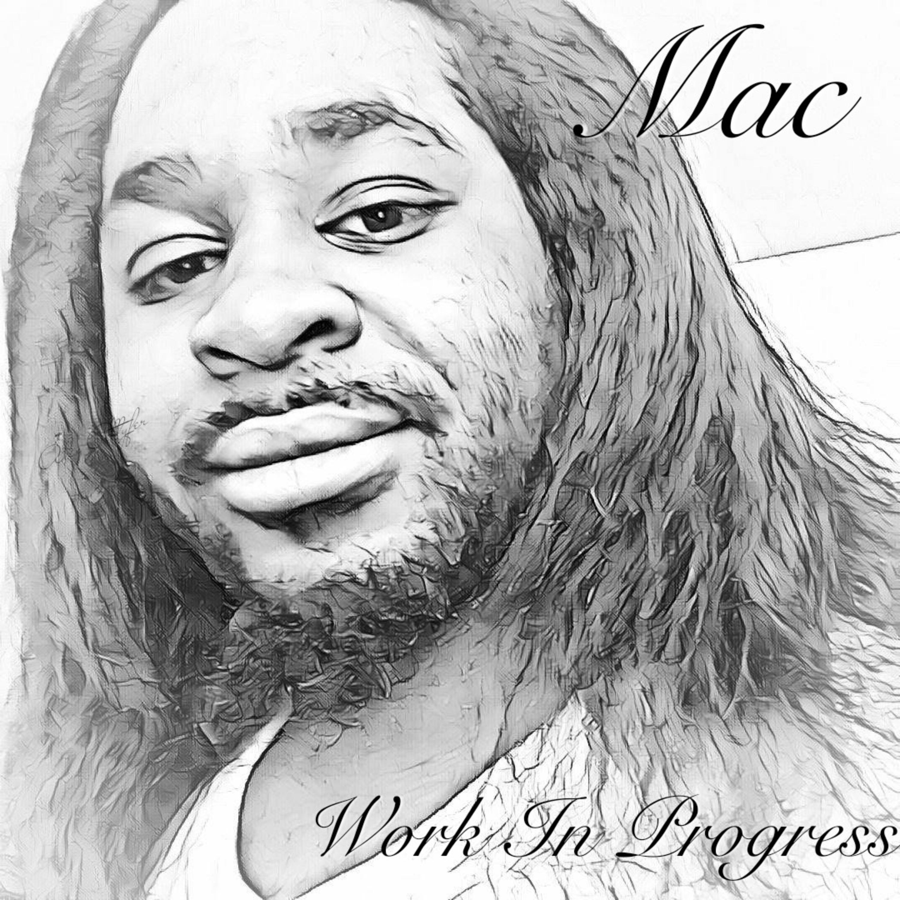 Work In Progress by M.a.c.