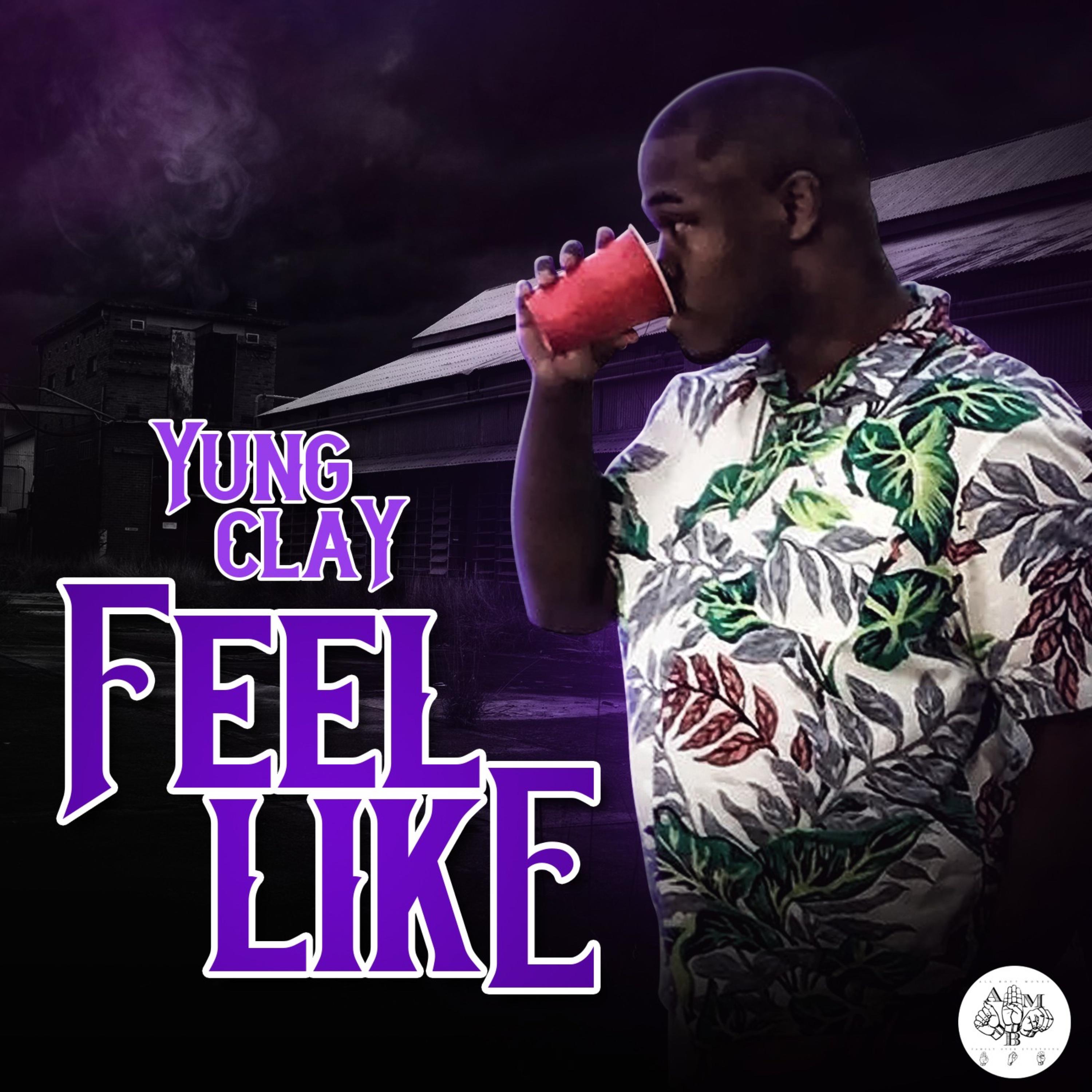 Feel Like by Yung Clay cover art