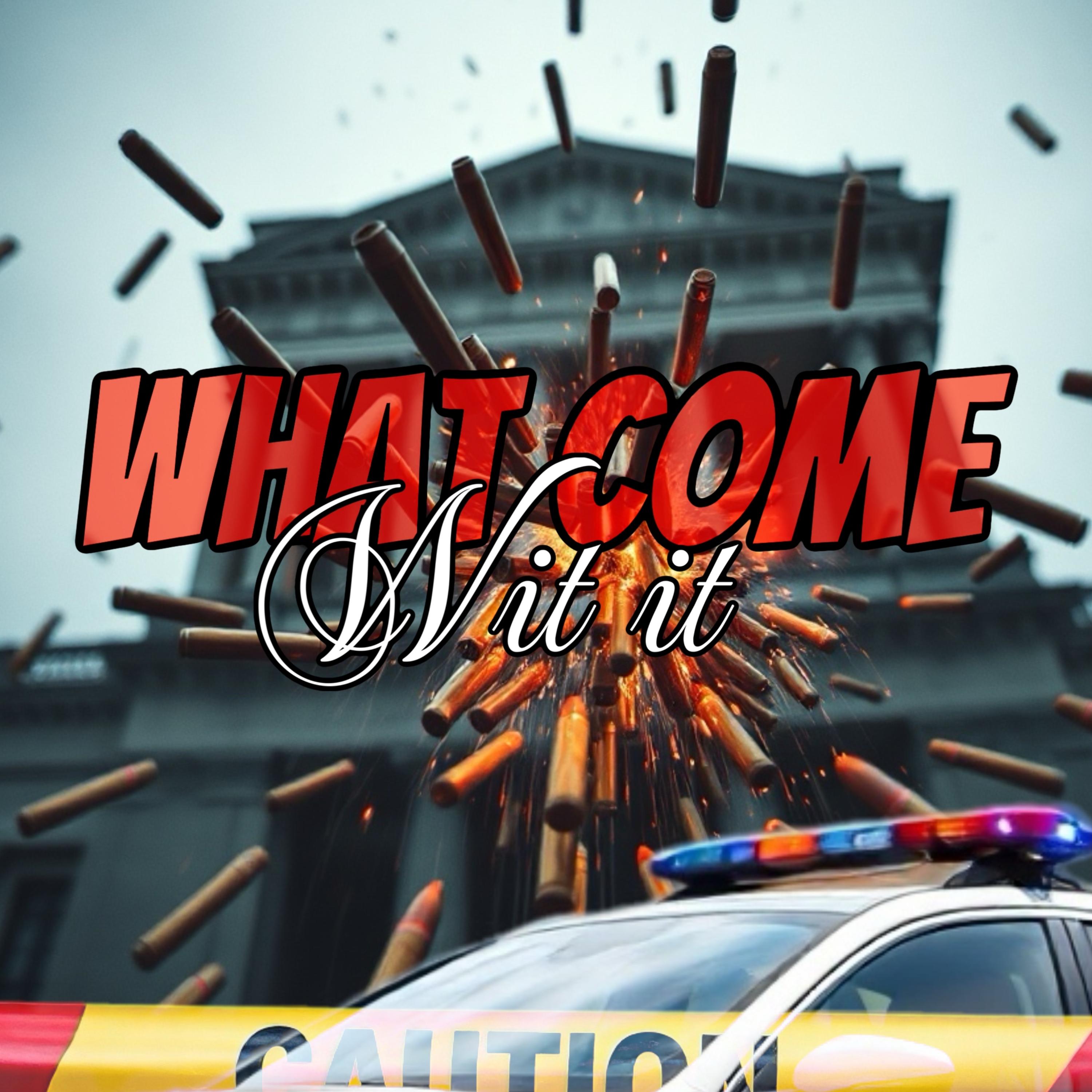 What Come Wit  It artwork