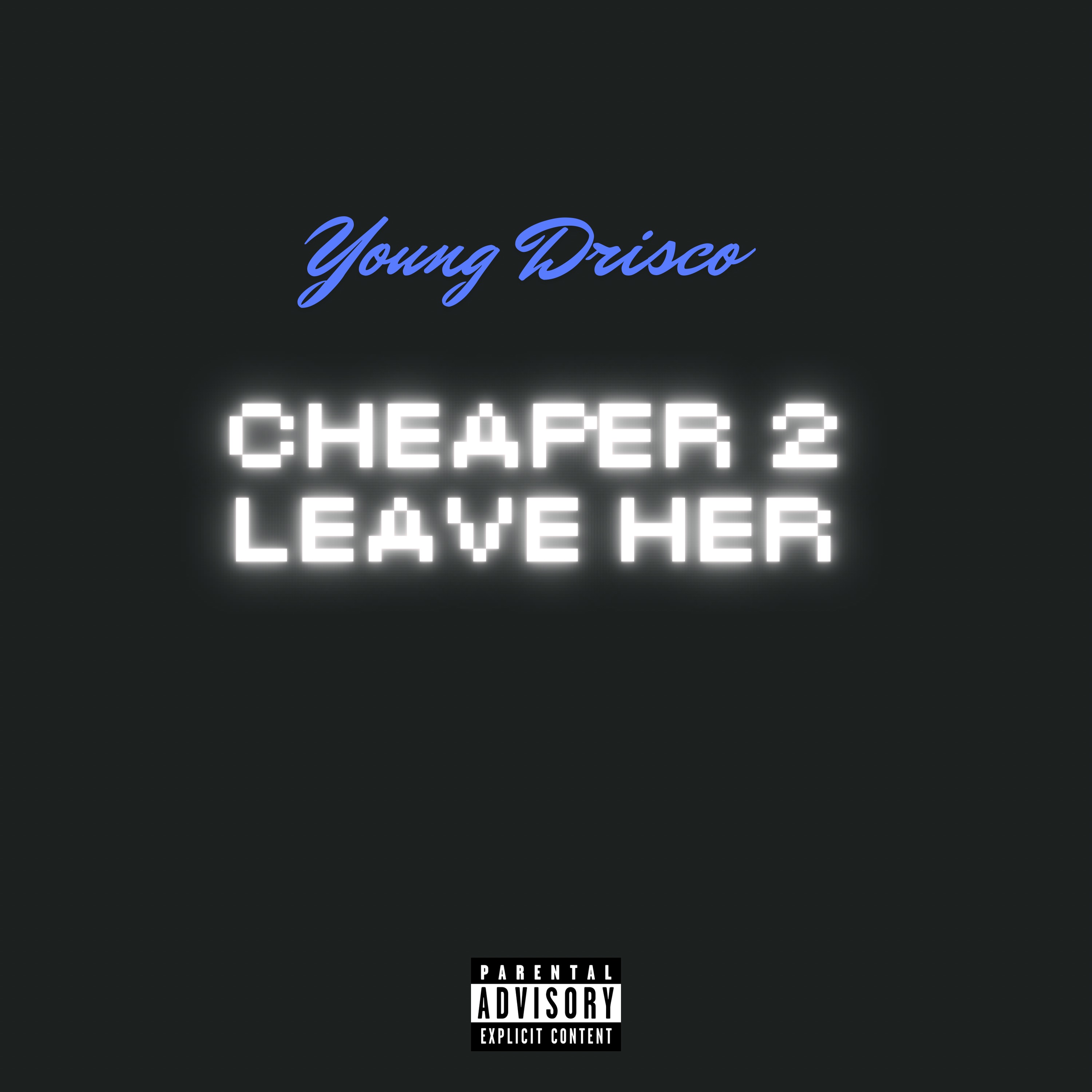Cheaper 2 Leave Her artwork