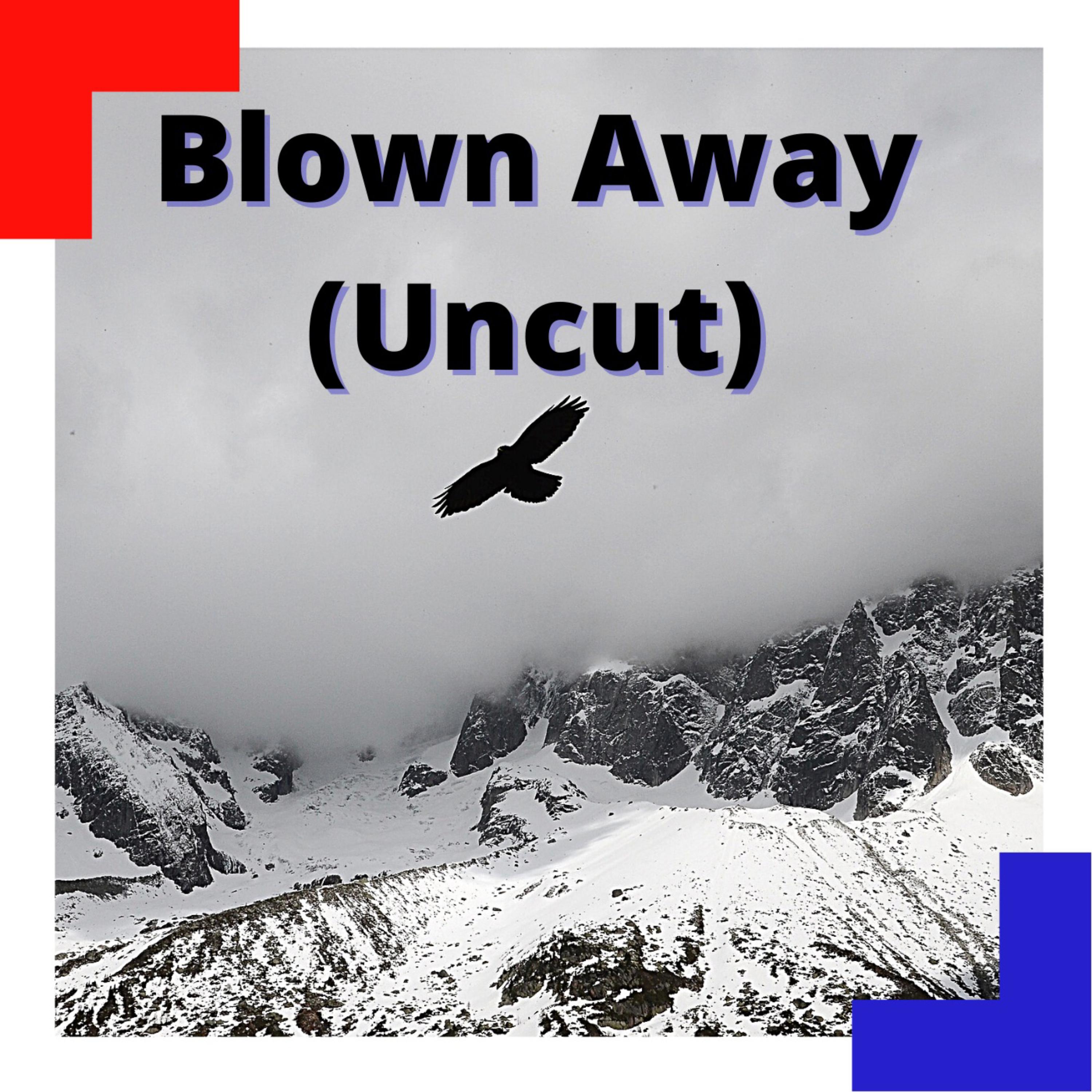 Blown Away (Uncut) artwork