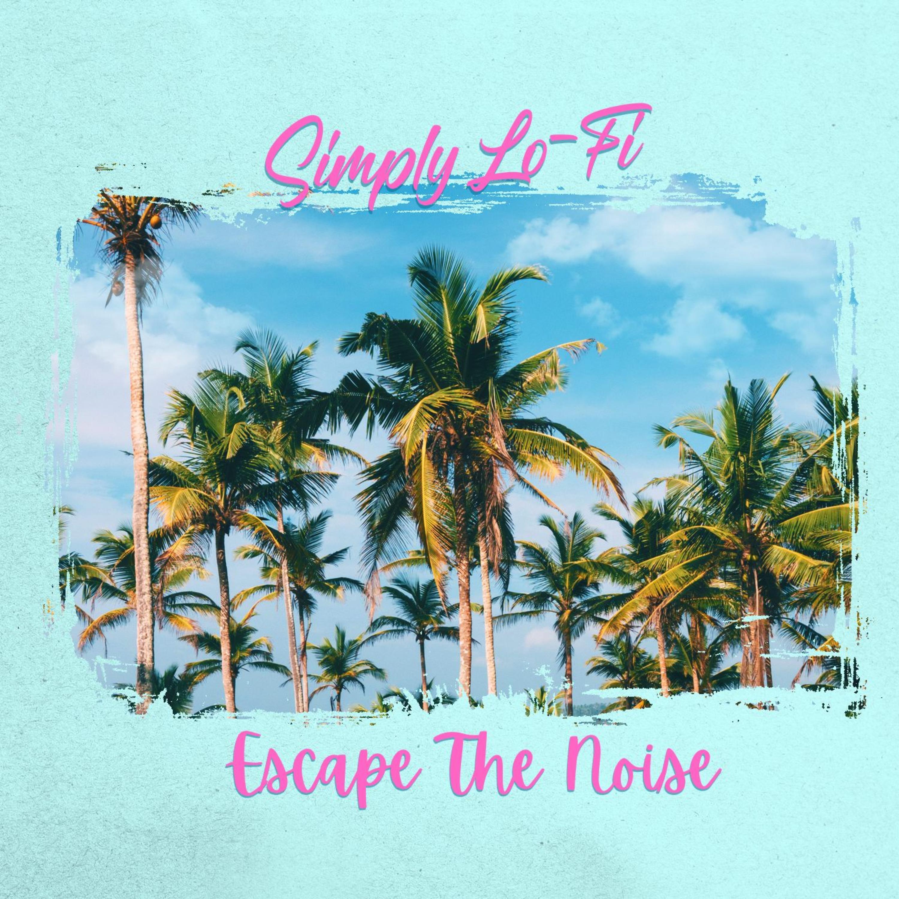 Simply Lo-Fi: Escape The Noise artwork