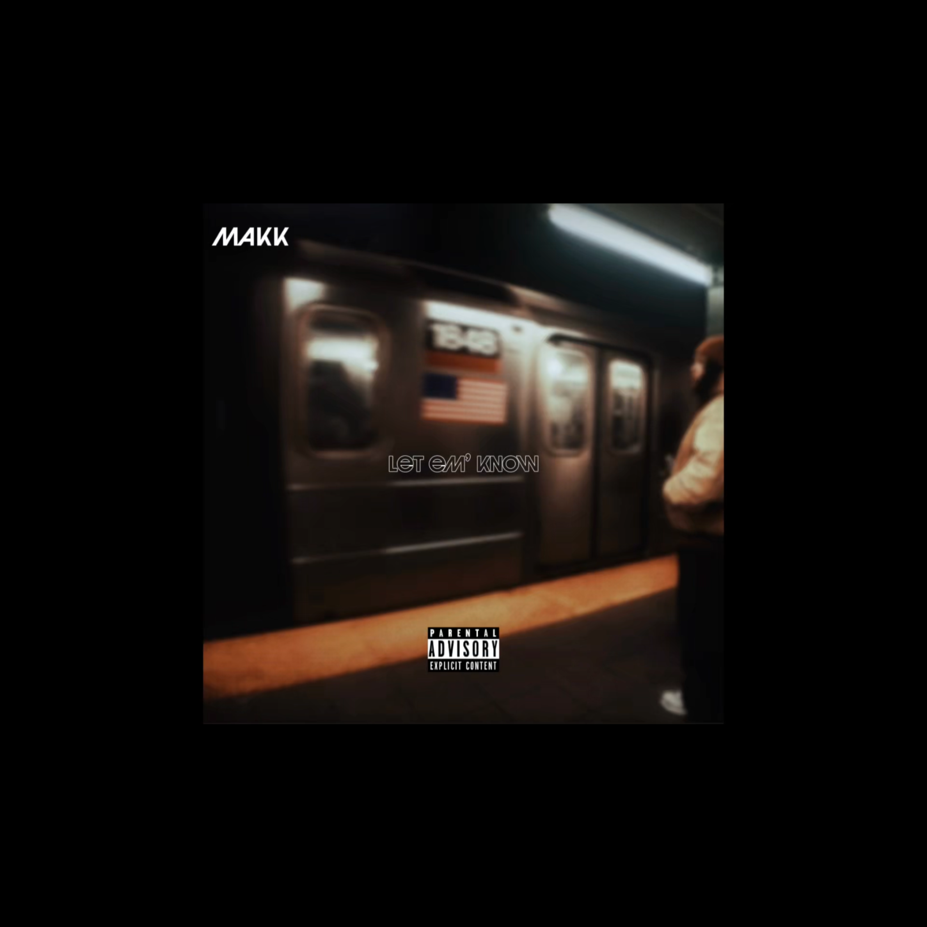 Let Em' Know by Makk