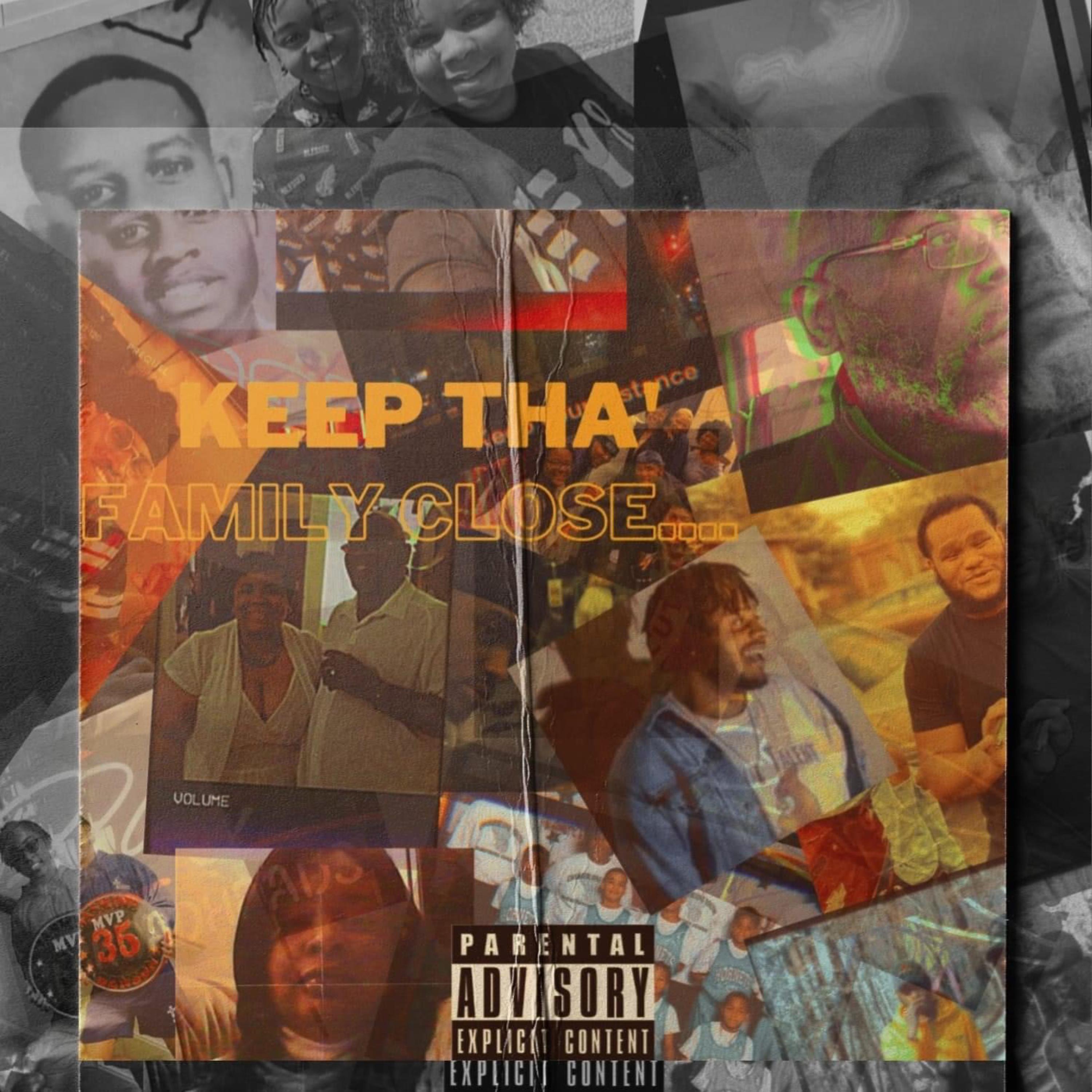 Keep Tha' Family Close.... artwork