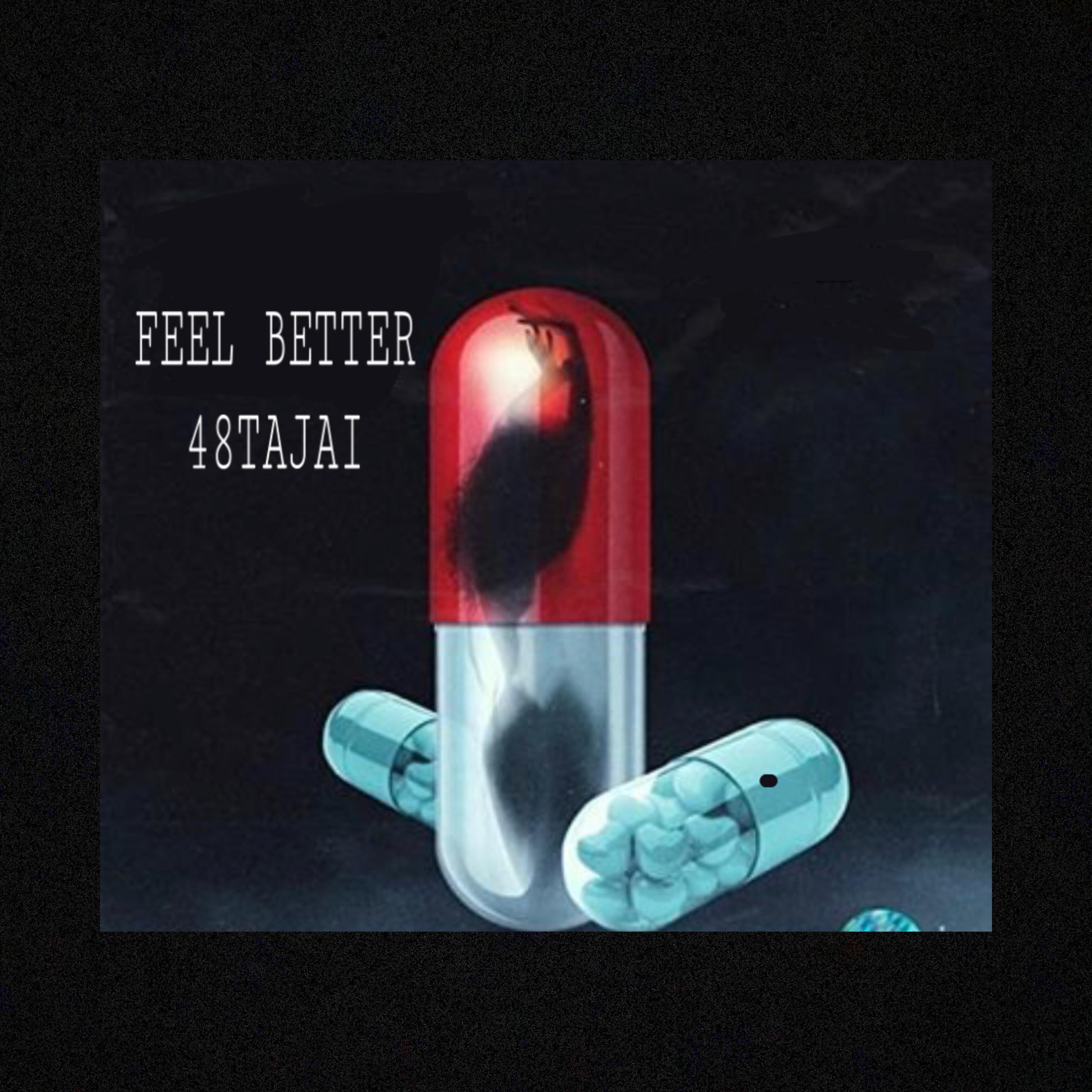 Feel Better by 48TAJAI  cover art