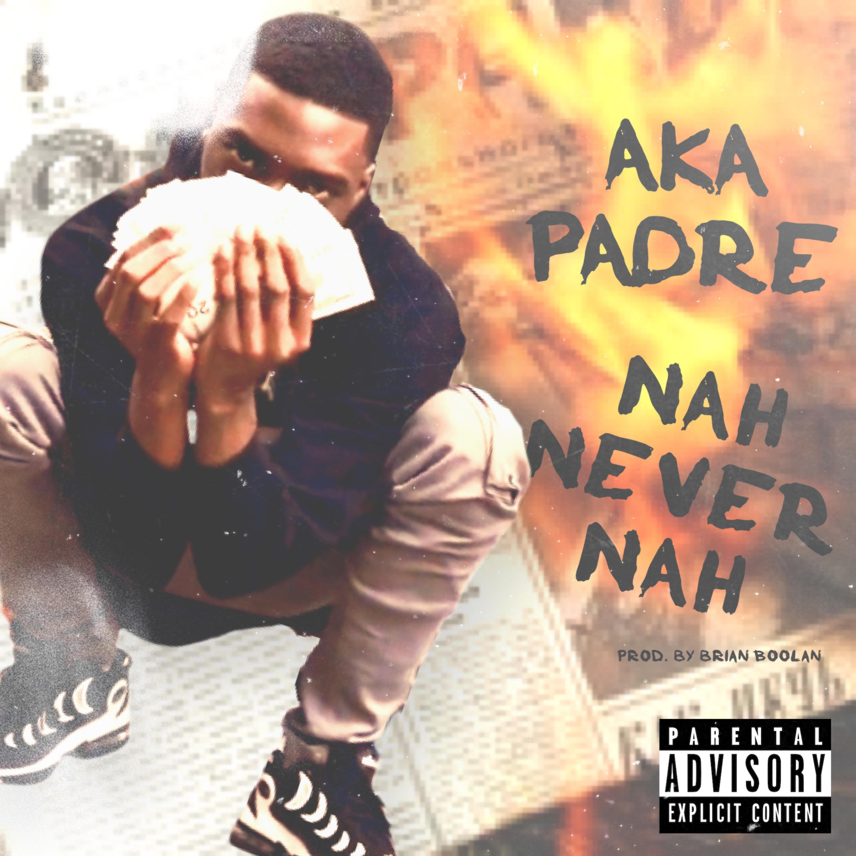 NAH NEVER NAH by AKA Padre cover art