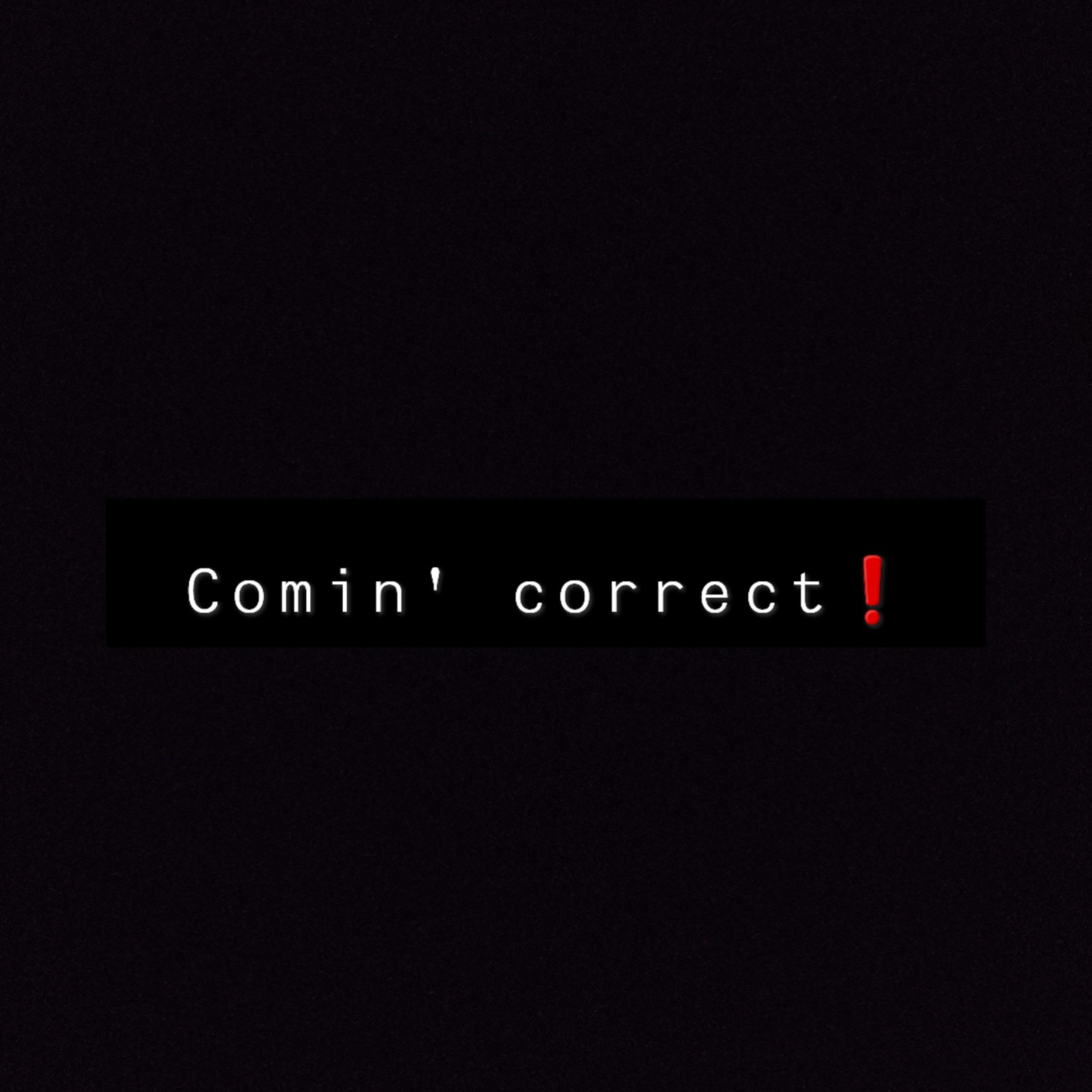 Comin Correct! artwork