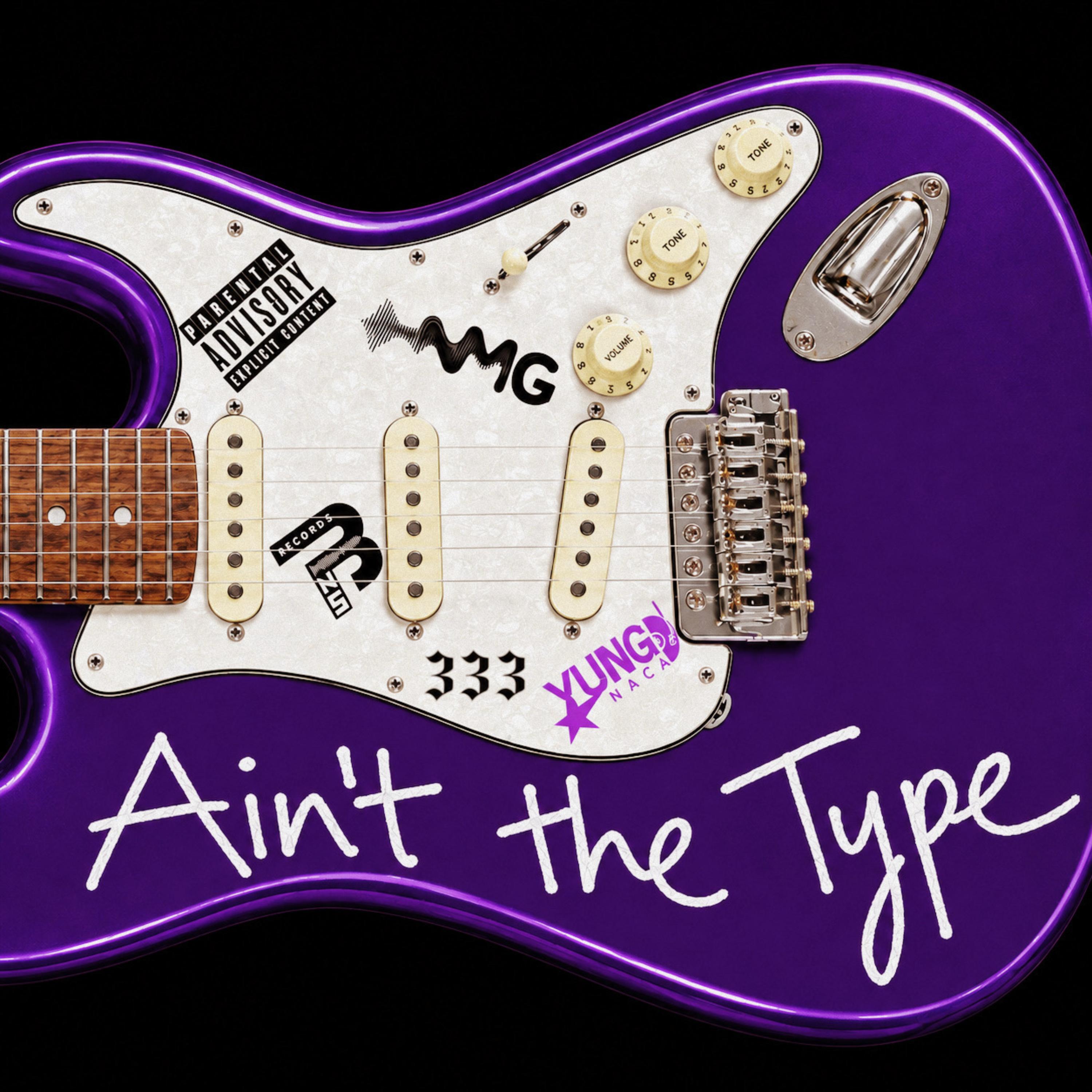 Ain’t The Type by Yung naca cover art