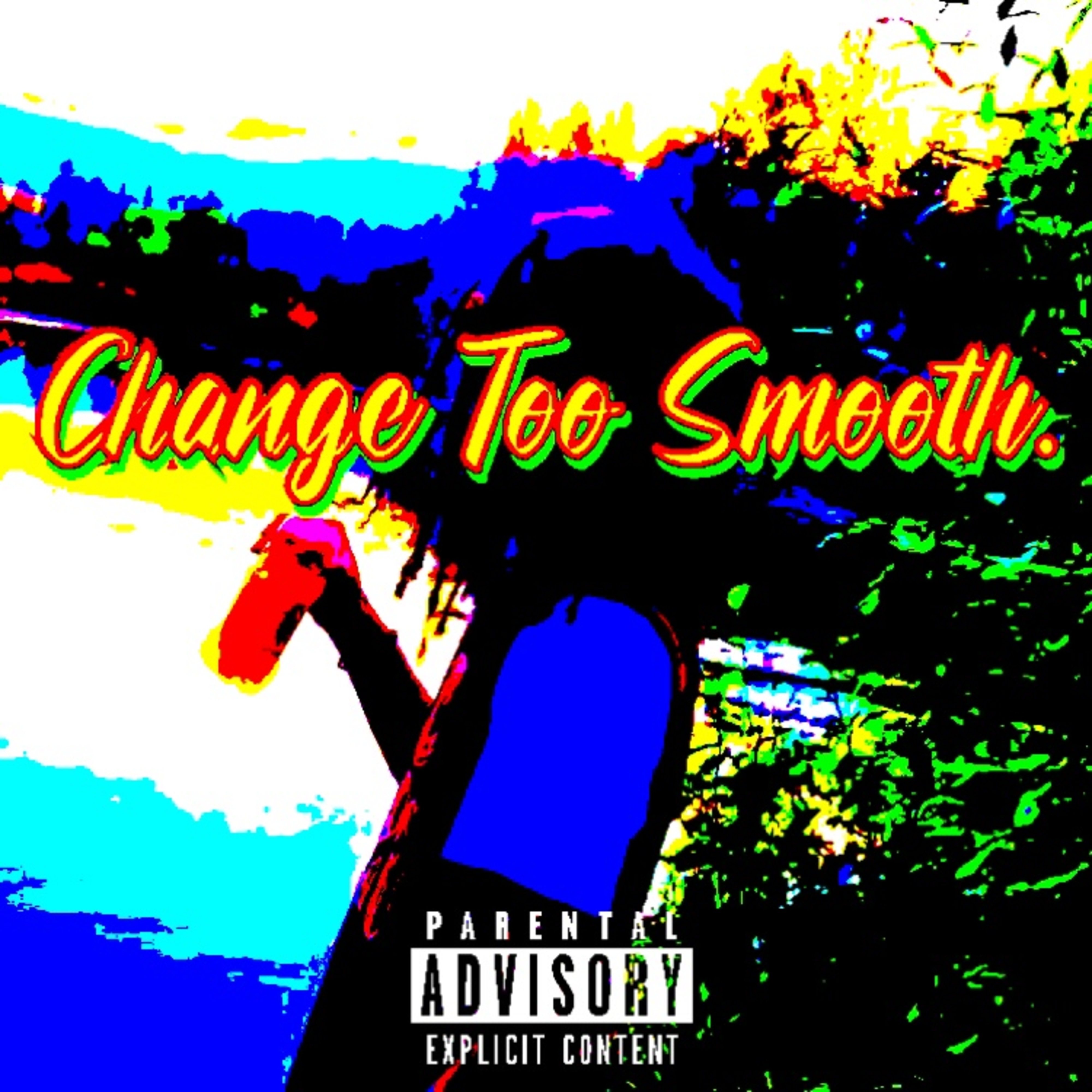 Change Too Smooth. artwork