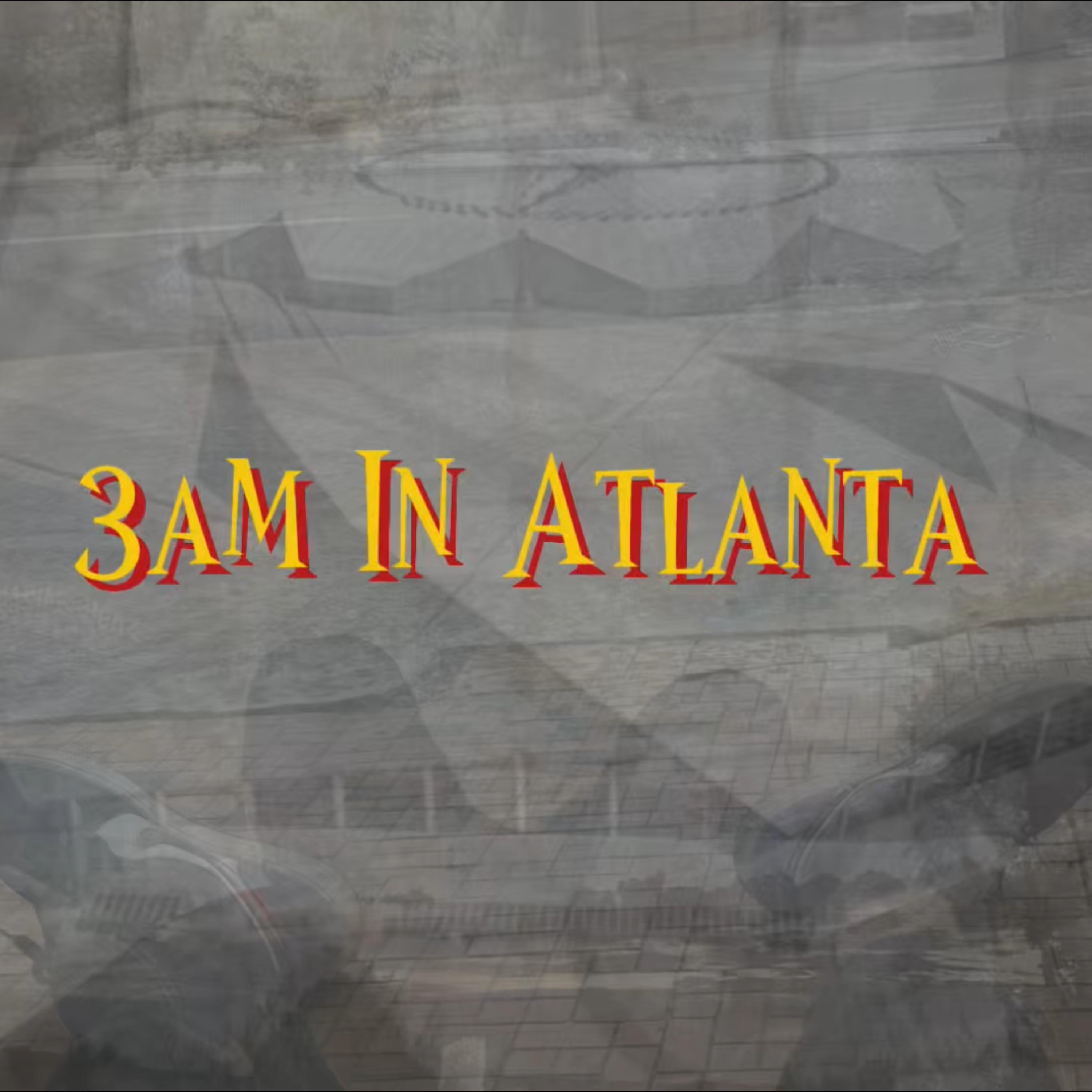 3am In Atlanta  artwork
