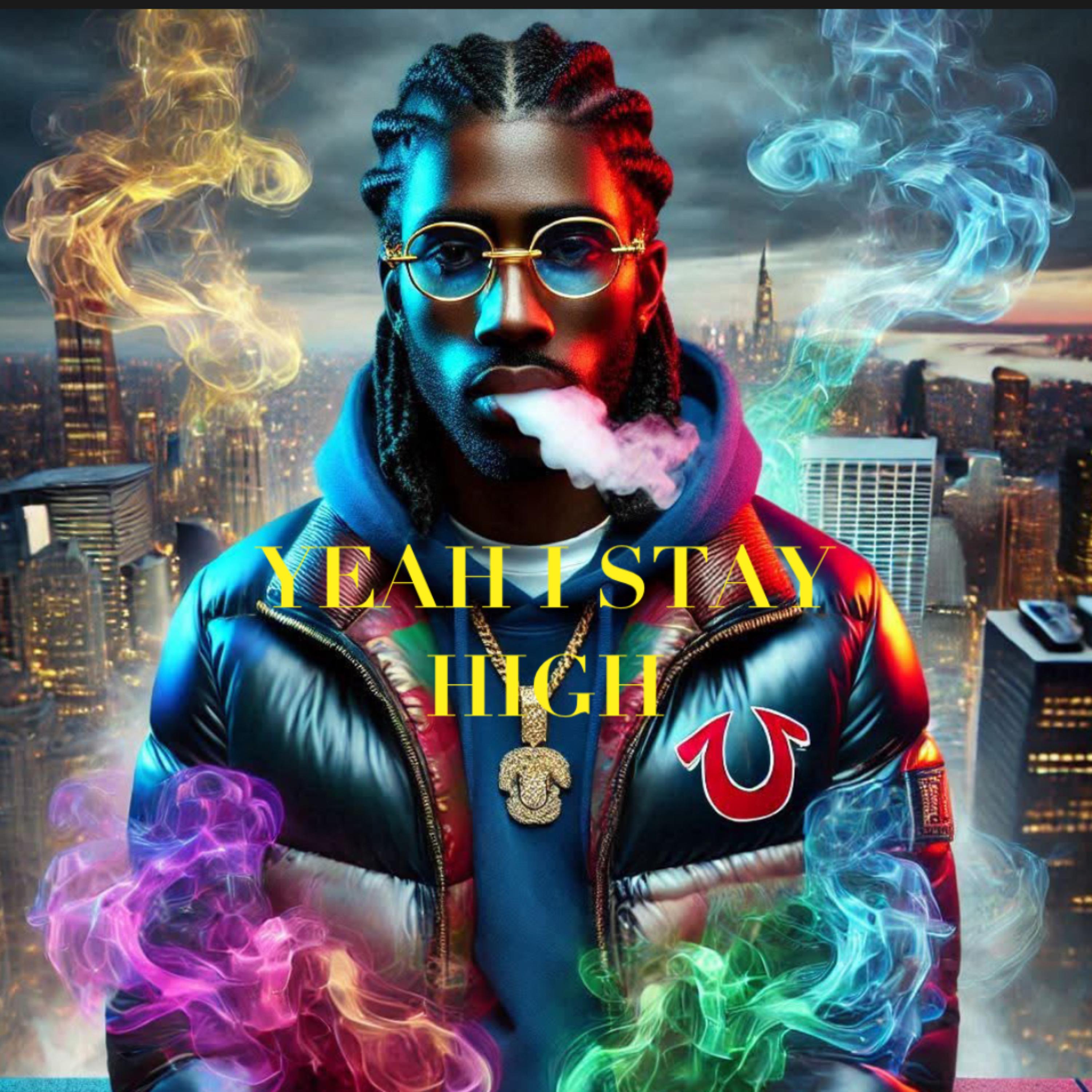 YEAH I STAY HIGH artwork