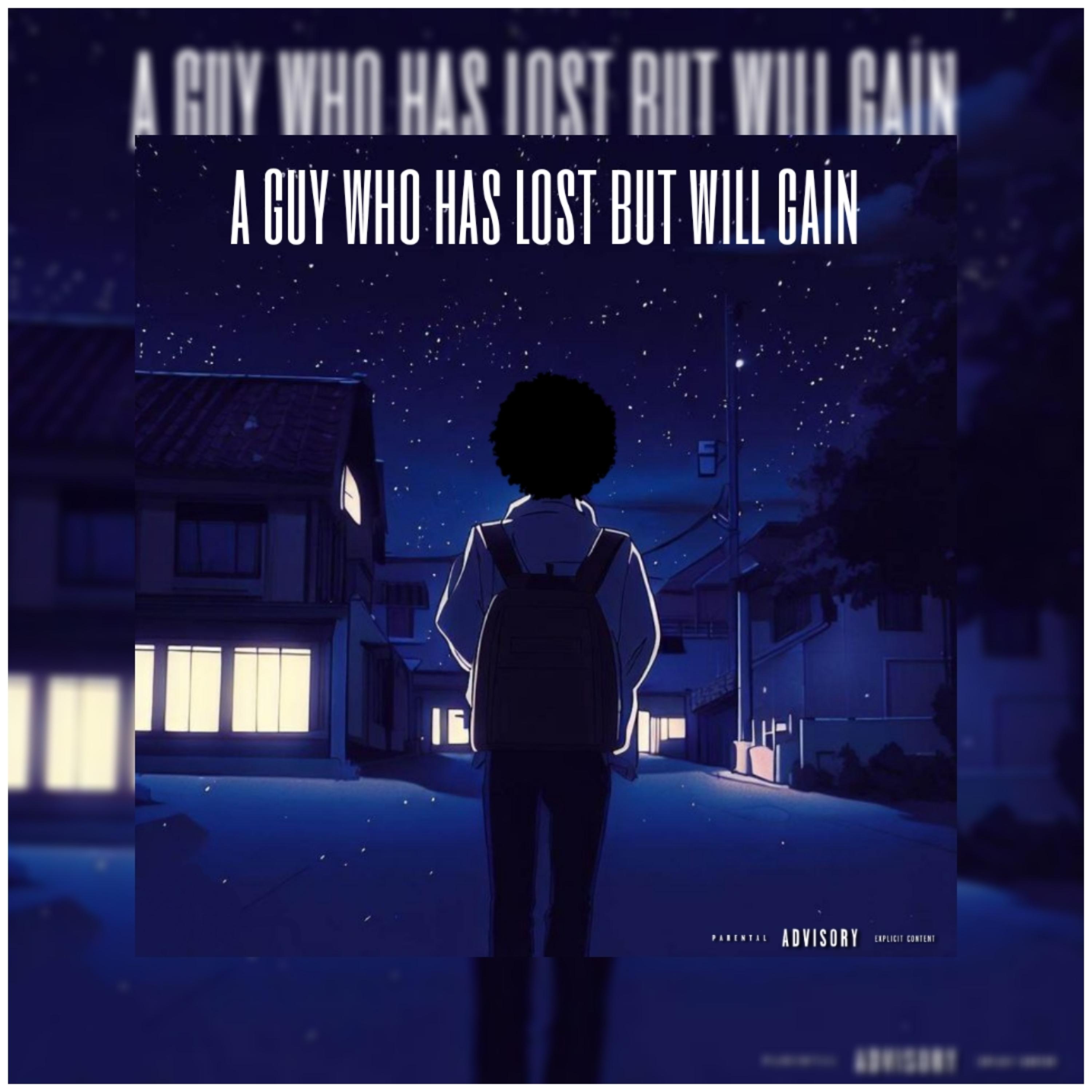 A Guy Who Has Lost But Will Gain artwork