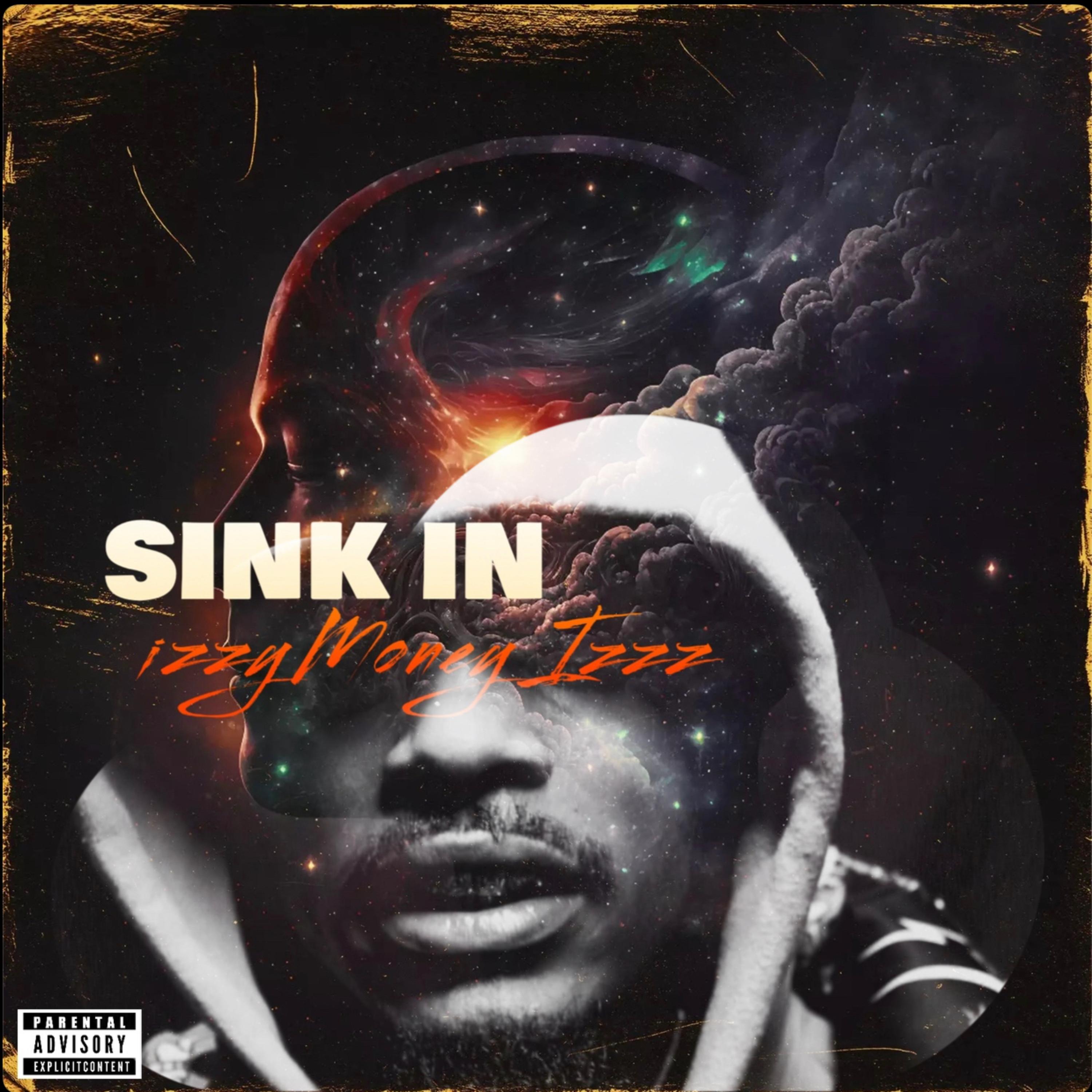 SINK IN by IZZYMONEYIZZZ cover art