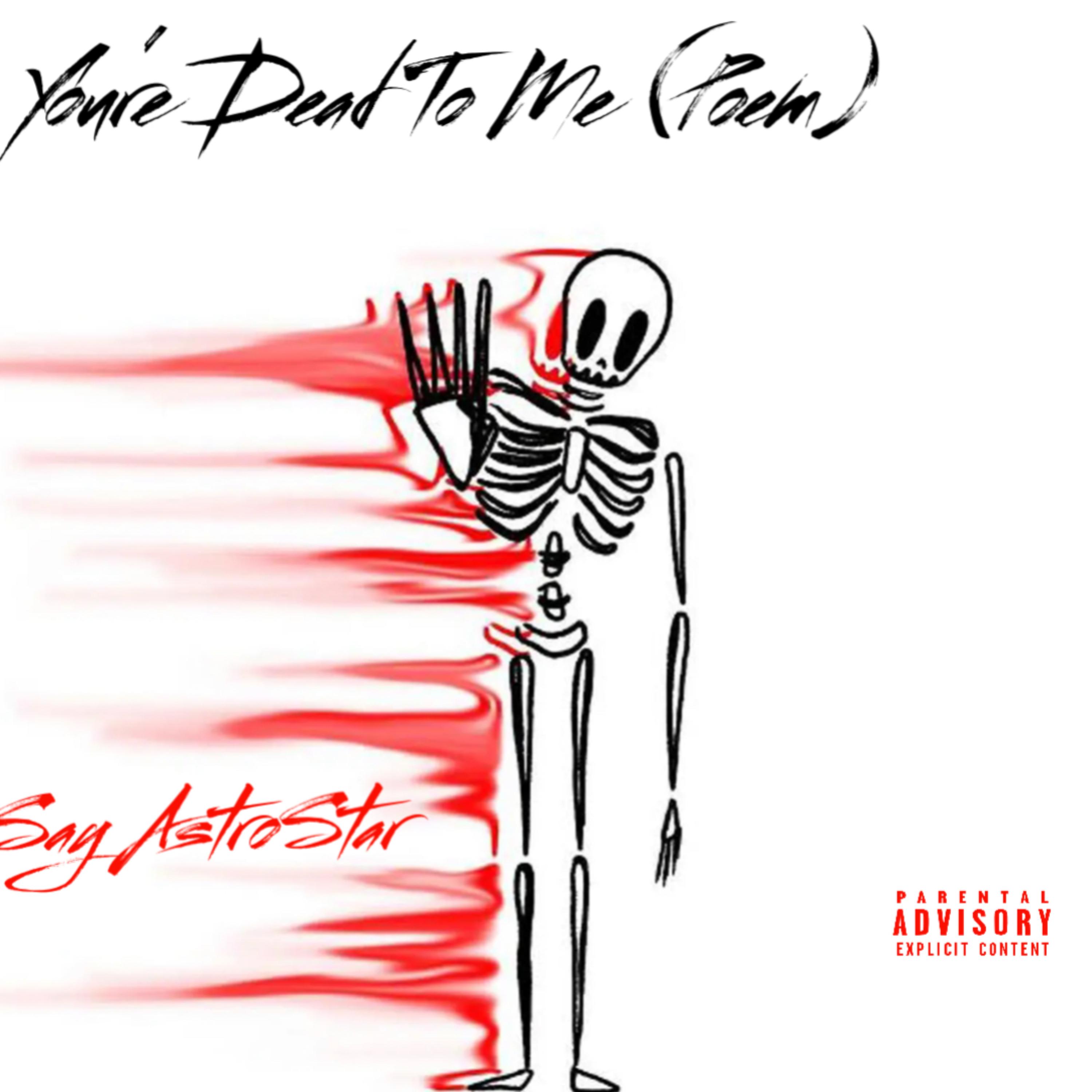 You're Dead To Me (Poem) by Say Astrostar cover art