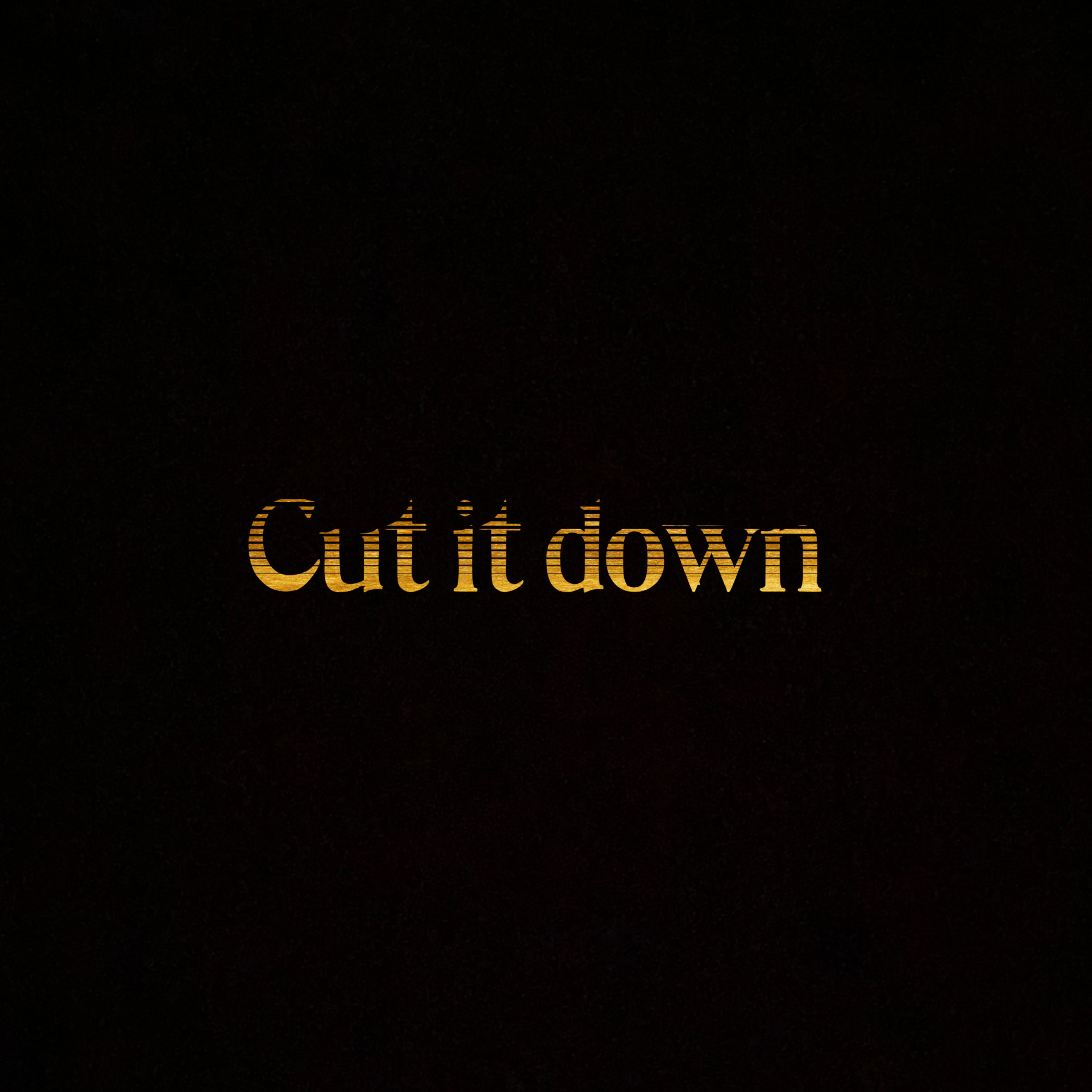 Cut It Down artwork