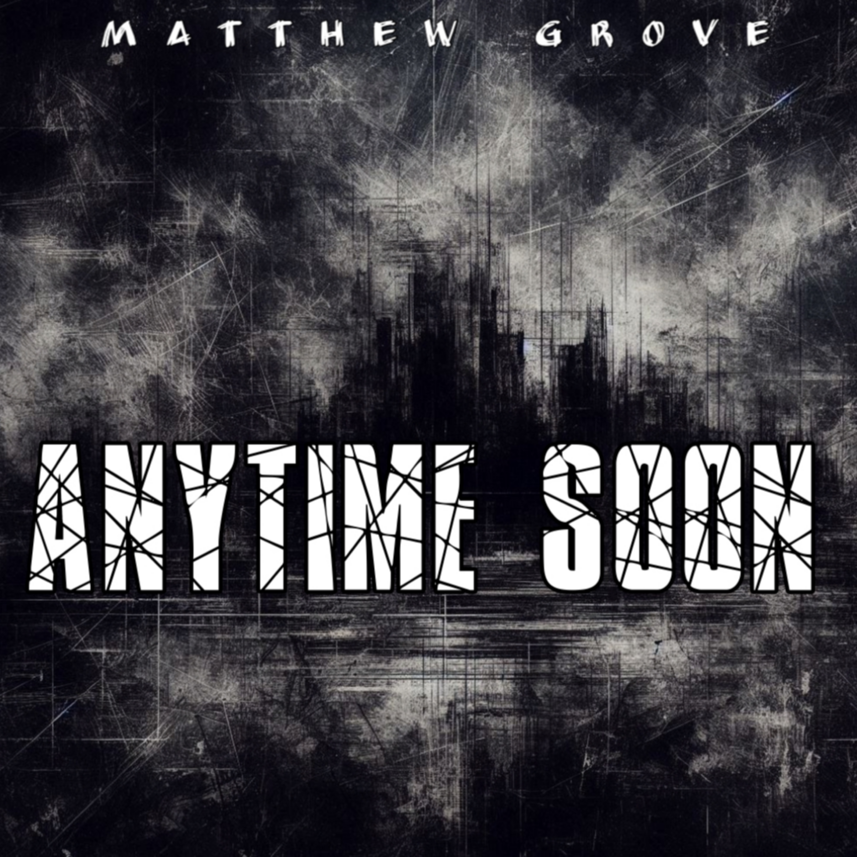 ANYTIME SOON by Matthew Grove cover art