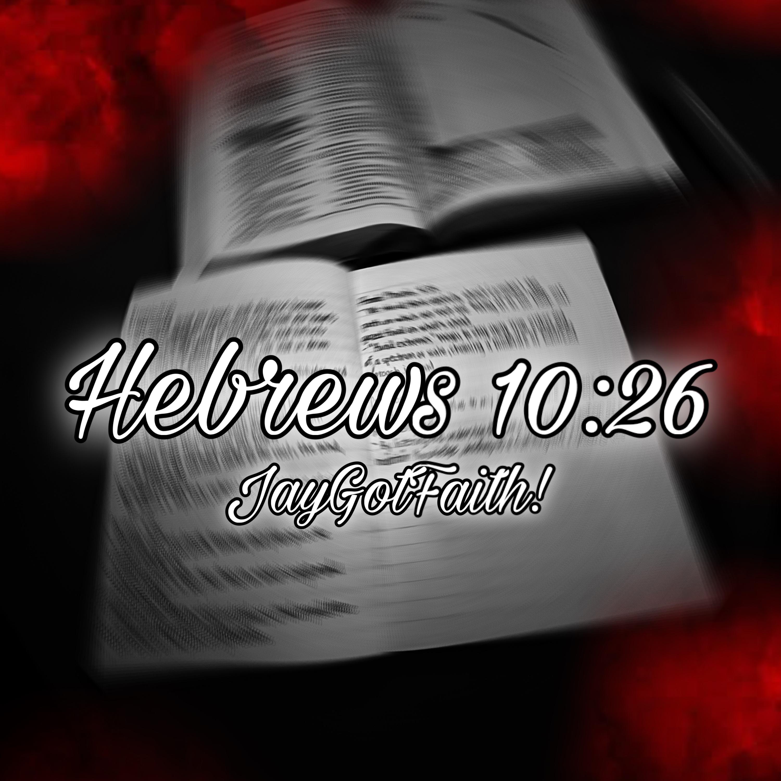 HEBREWS 10:26 artwork