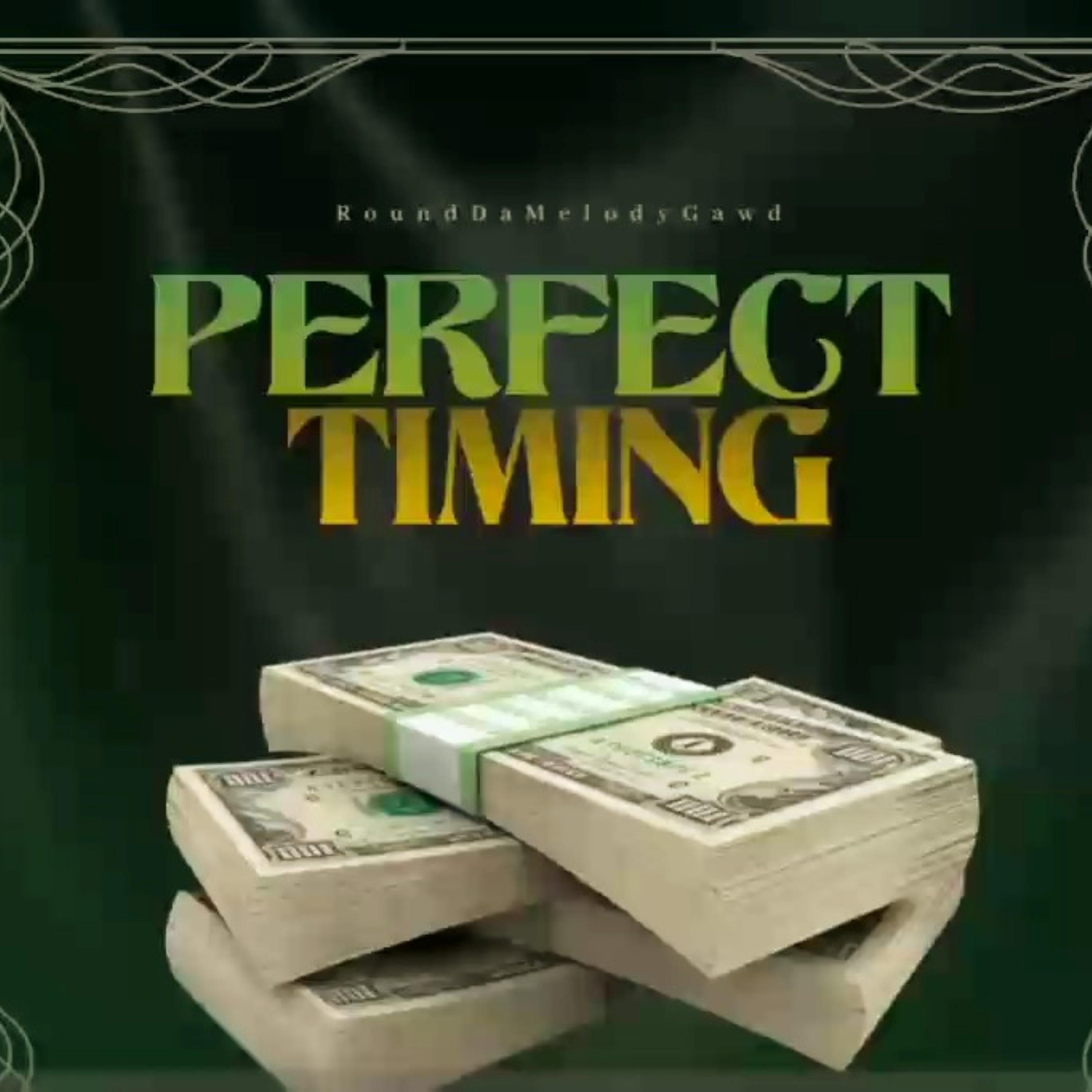 Perfect Timing by RoundDaMelodyGawd cover art