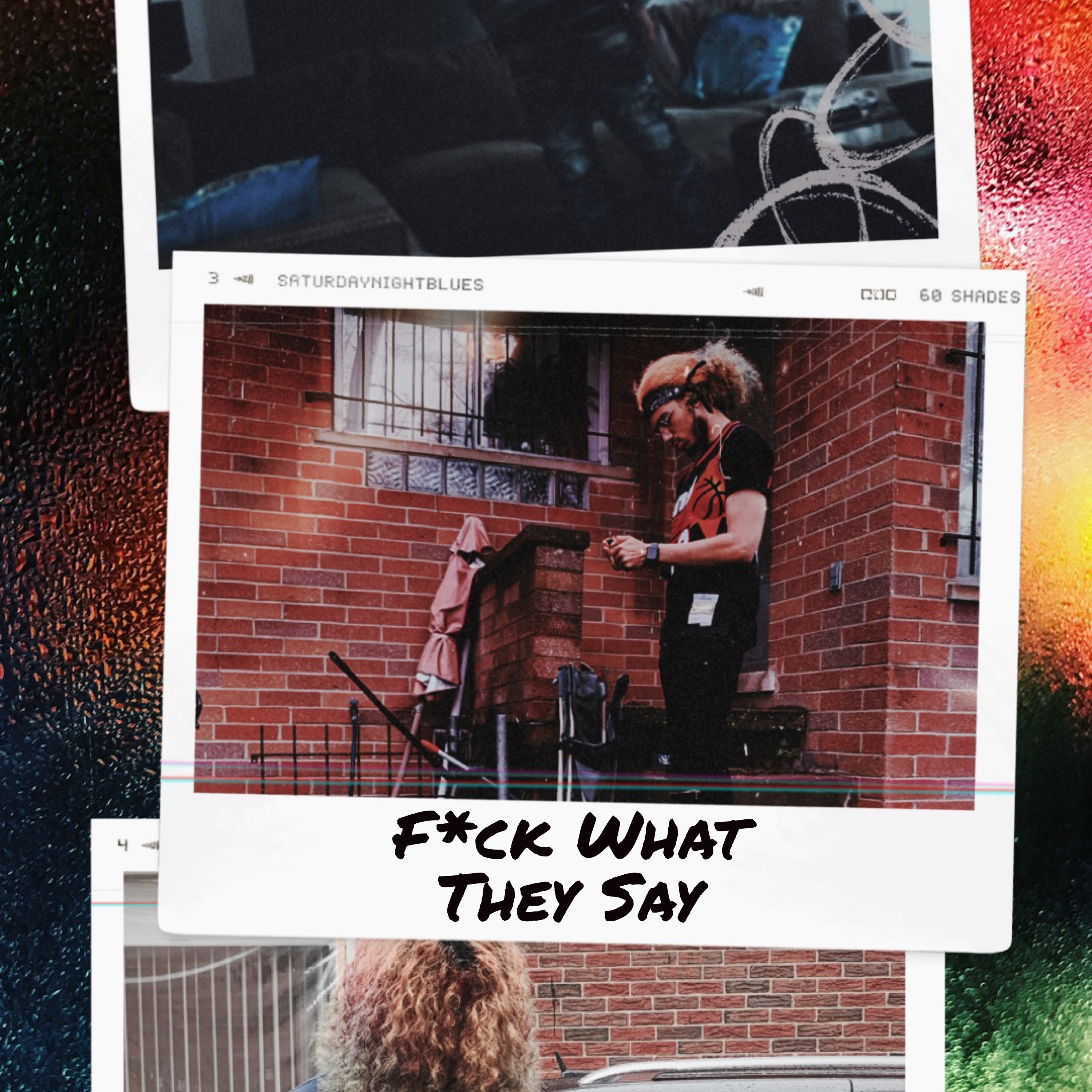 Fuck What They Say artwork