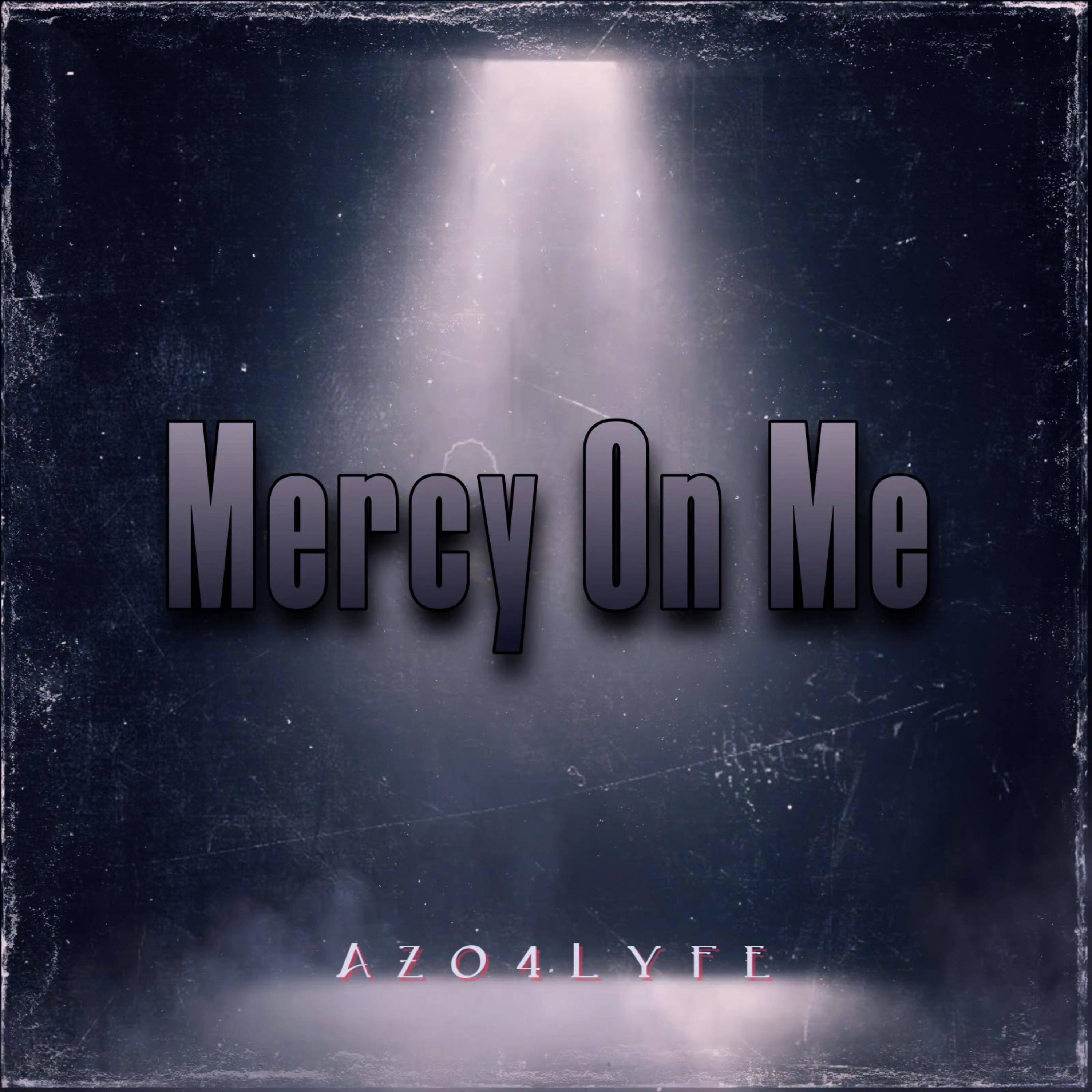 Mercy On Me by Azo4Lyfe cover art