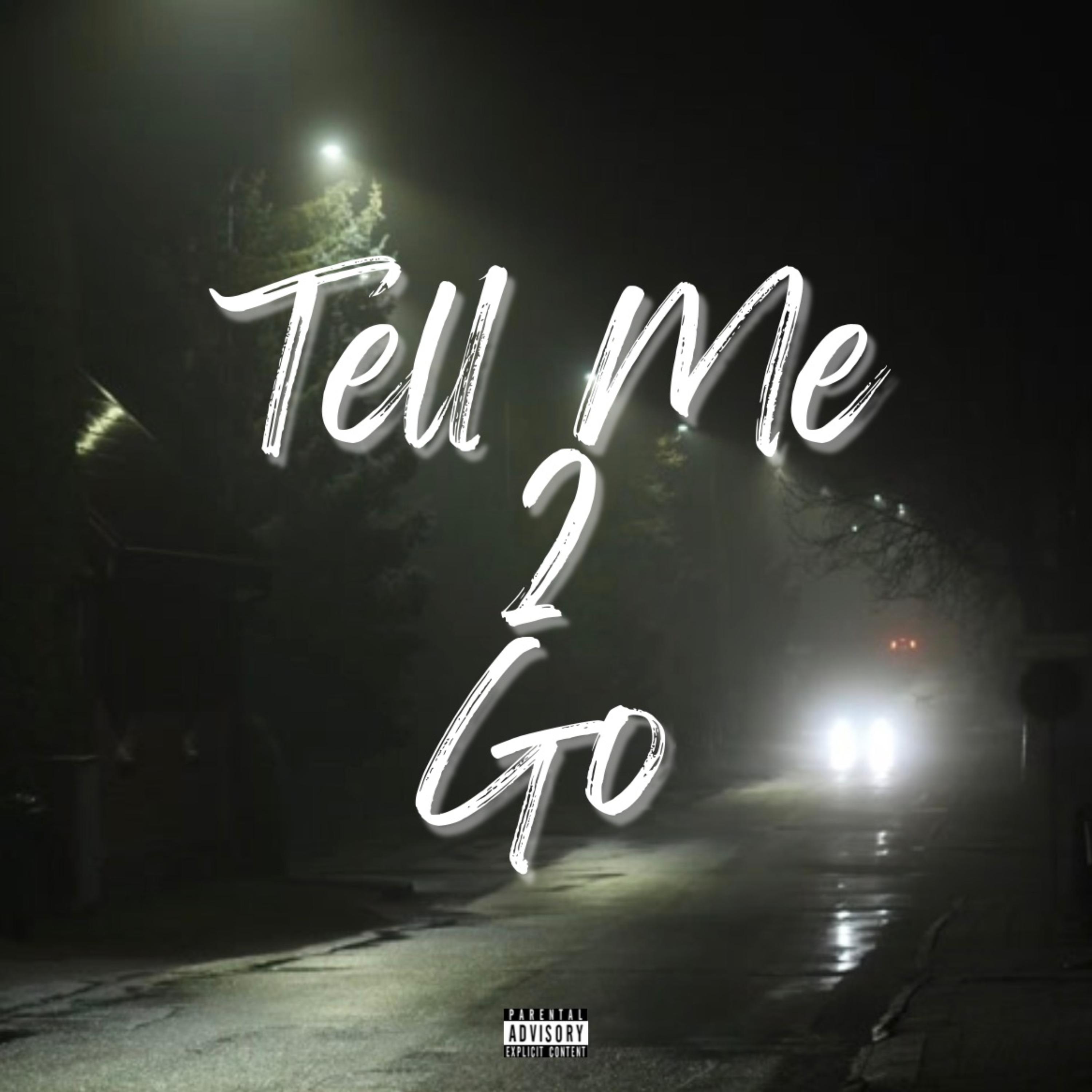 Tell Me 2 Go artwork