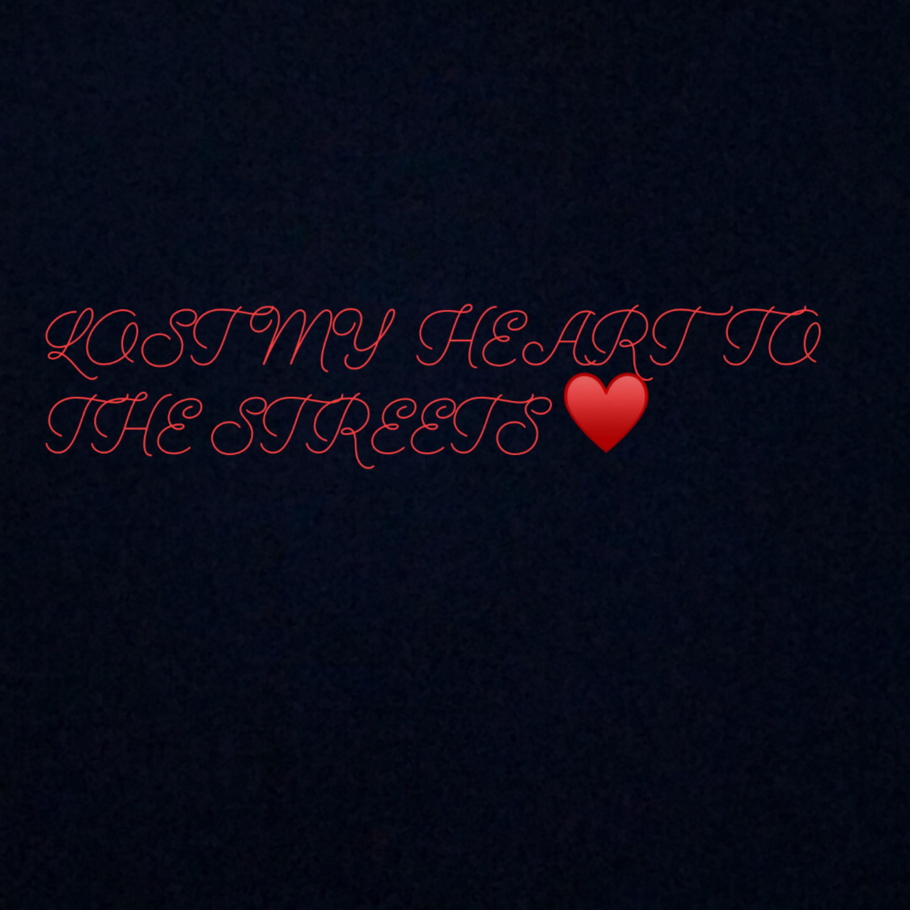 LOST MY HEART TO THE STREETS artwork