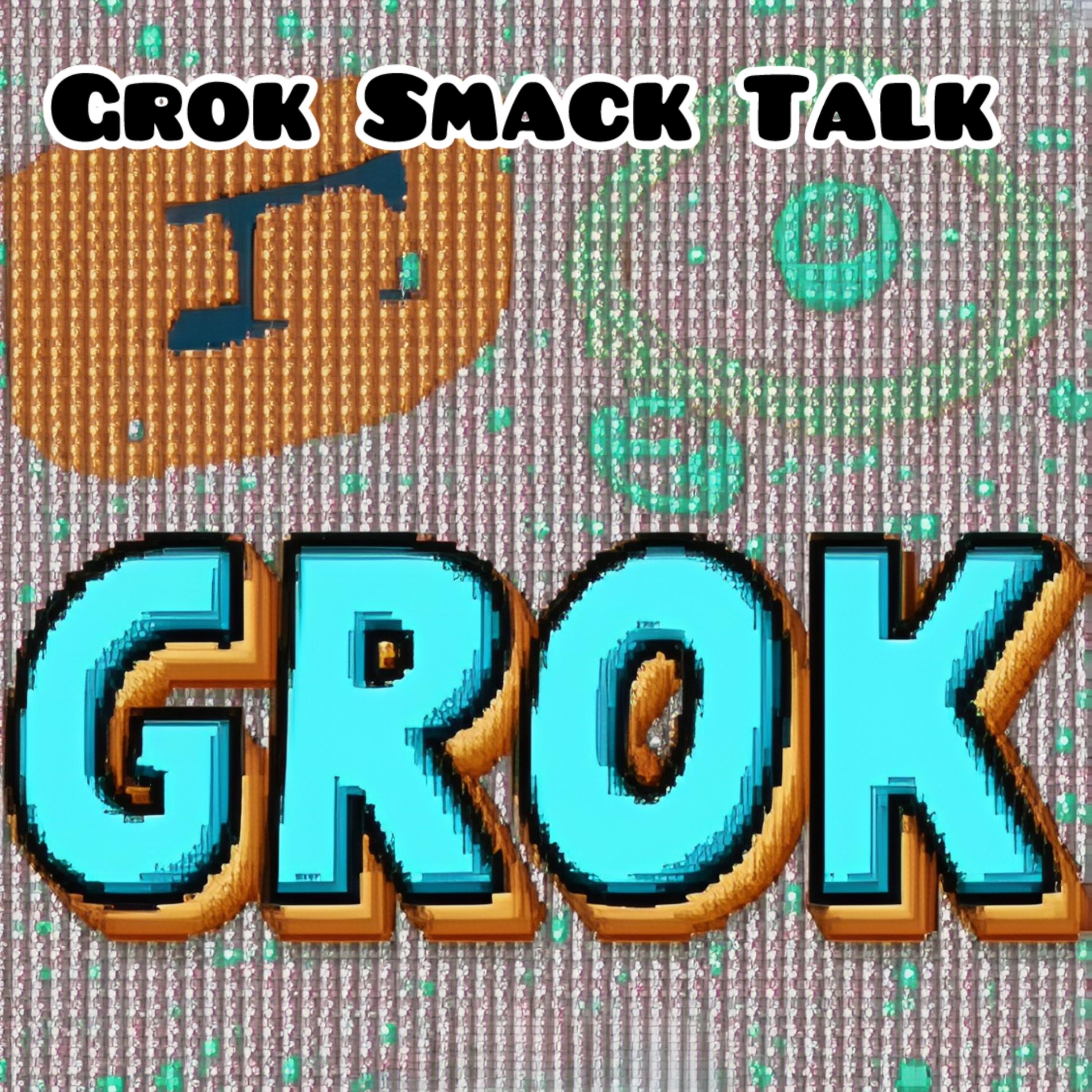 Grok Smack Talk artwork