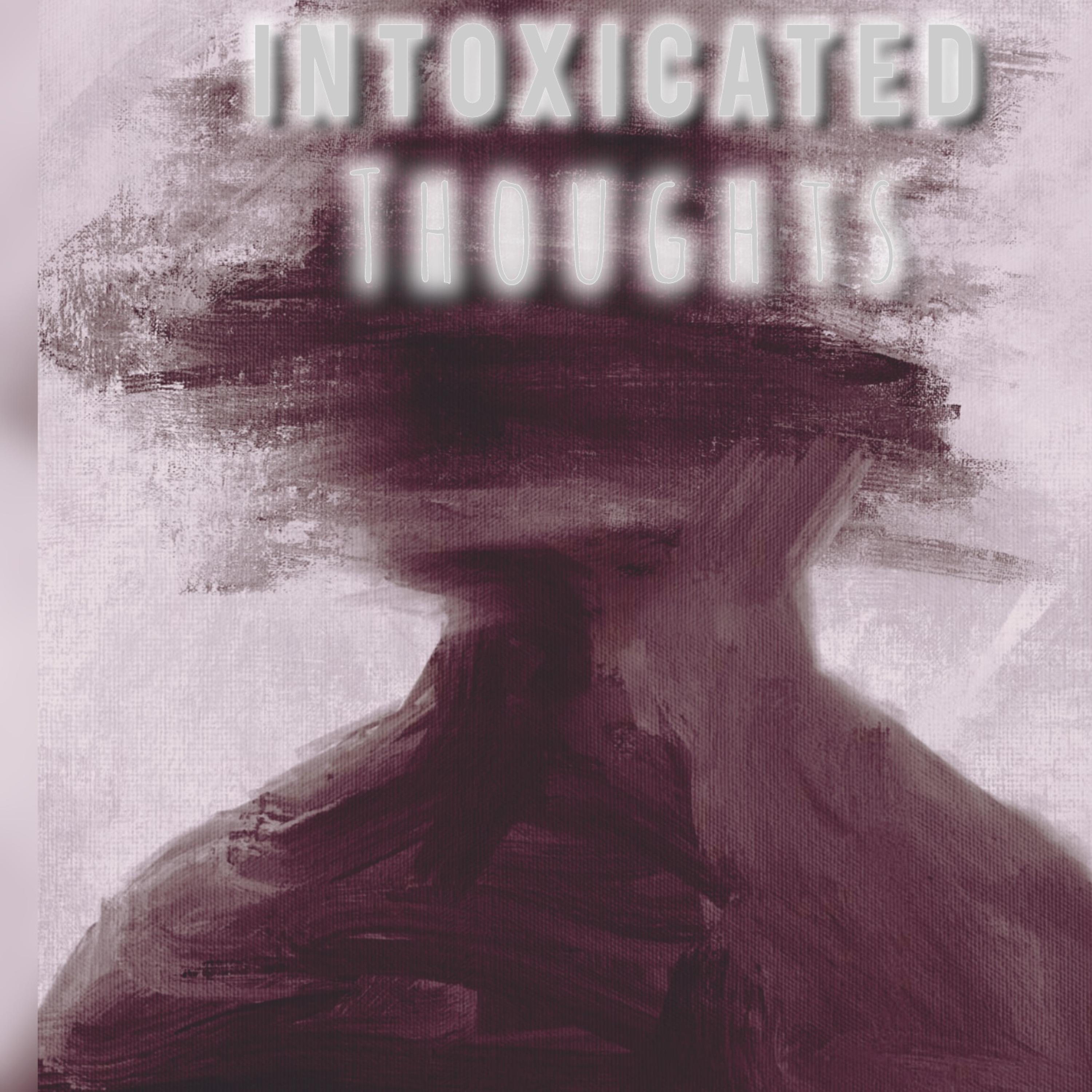 Intoxicated Thoughts artwork