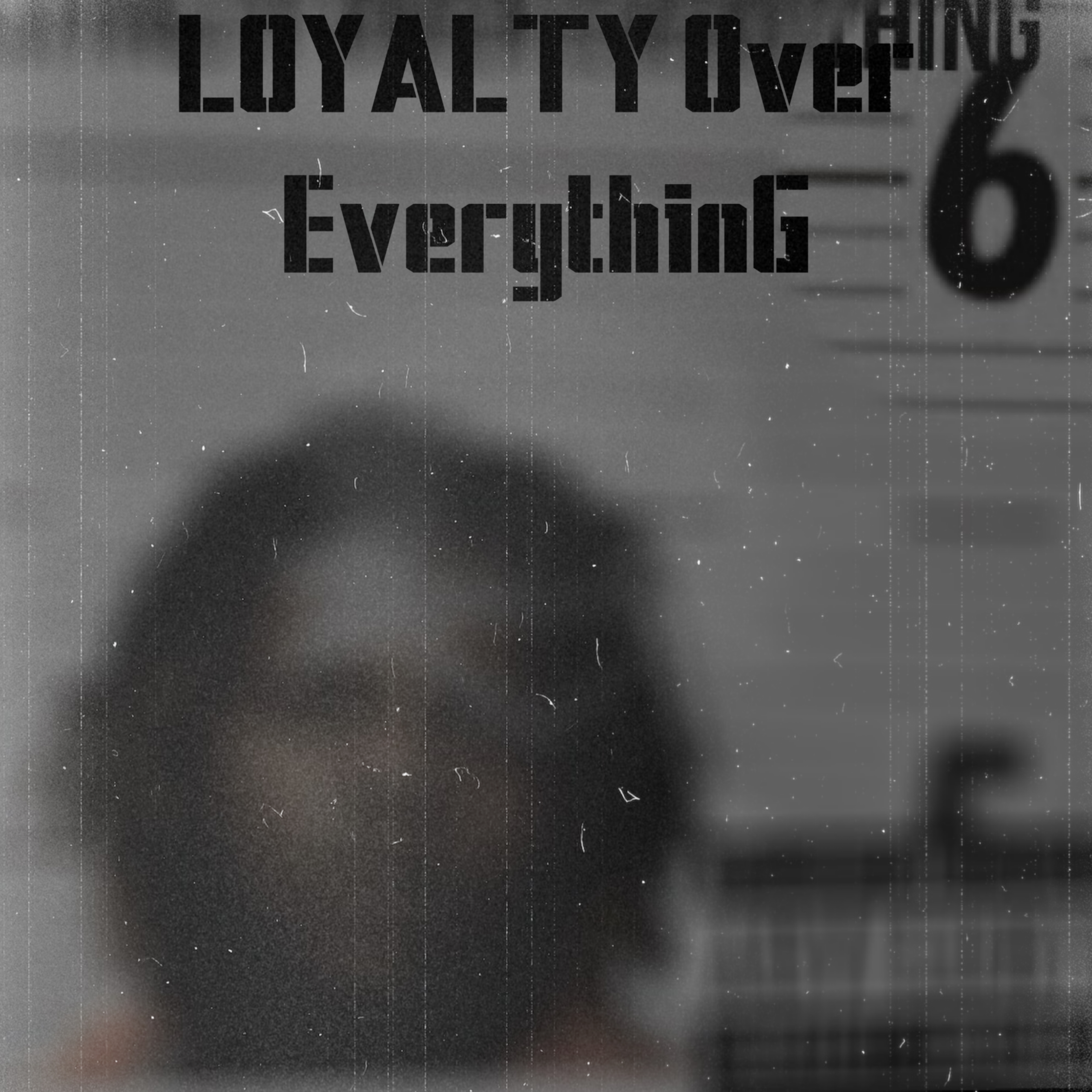 Loyalty Over EverythinG artwork