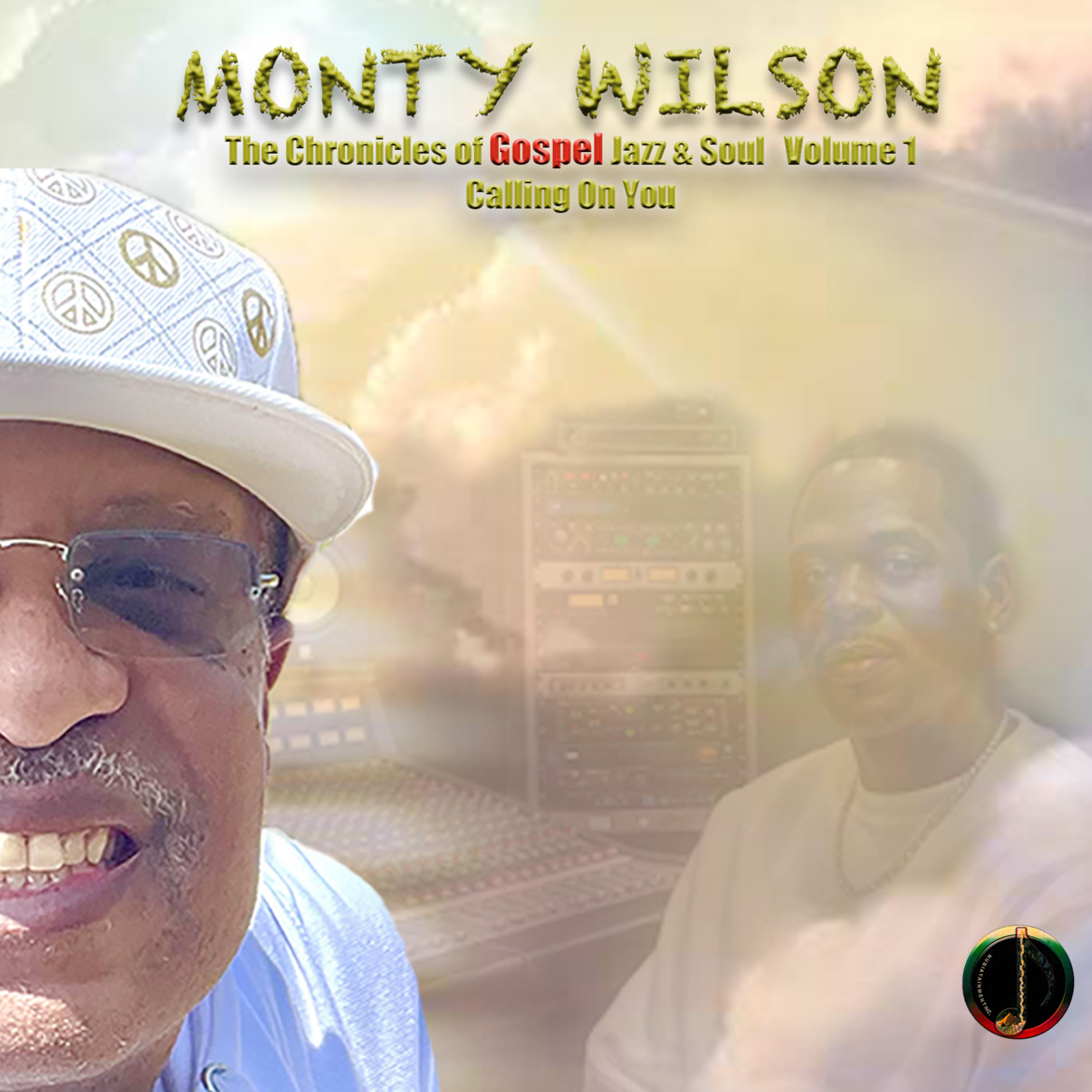 Monty Wilson. The Chronicles of Gospel, Jazz & Soul  Volume 1 artwork