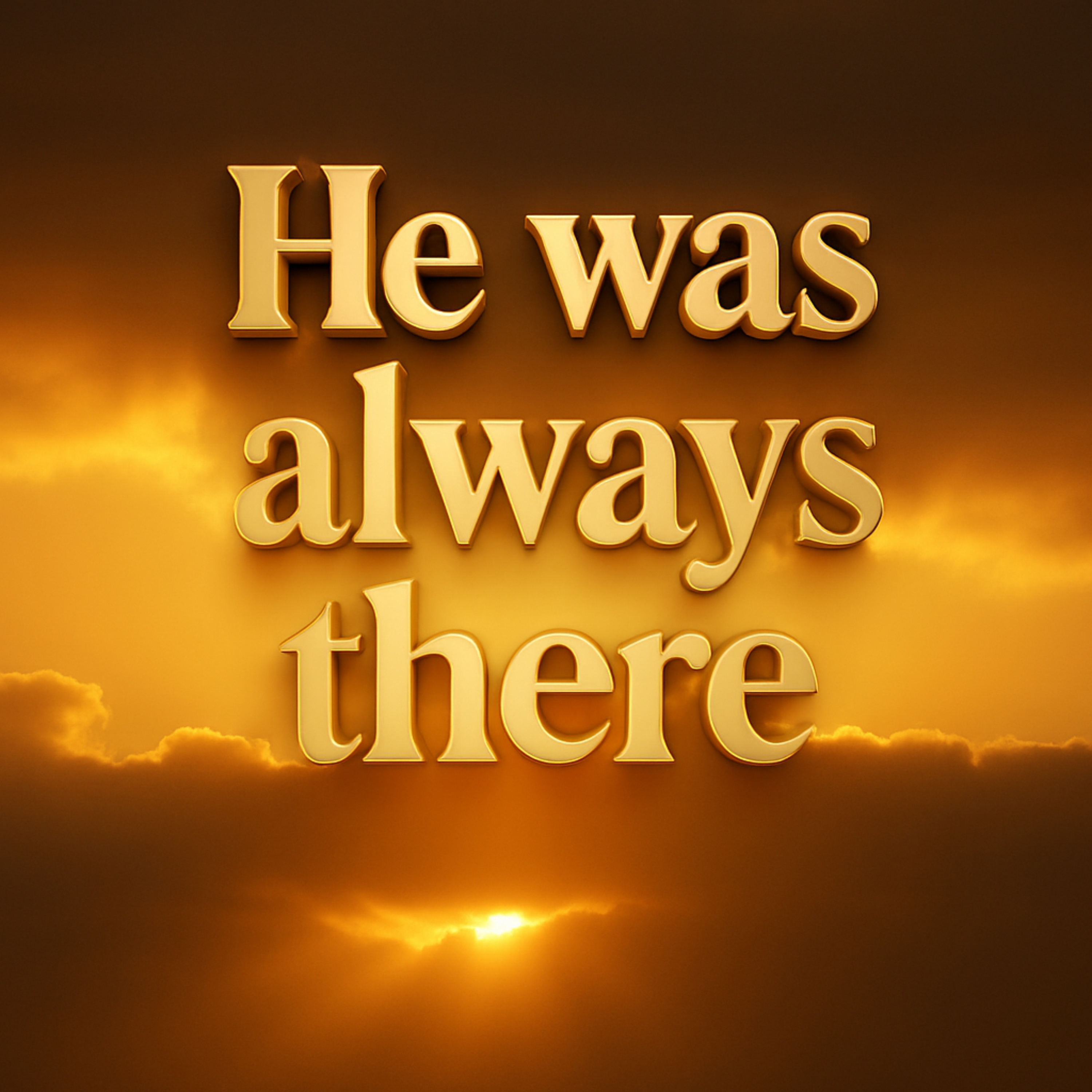 He Was Always There artwork
