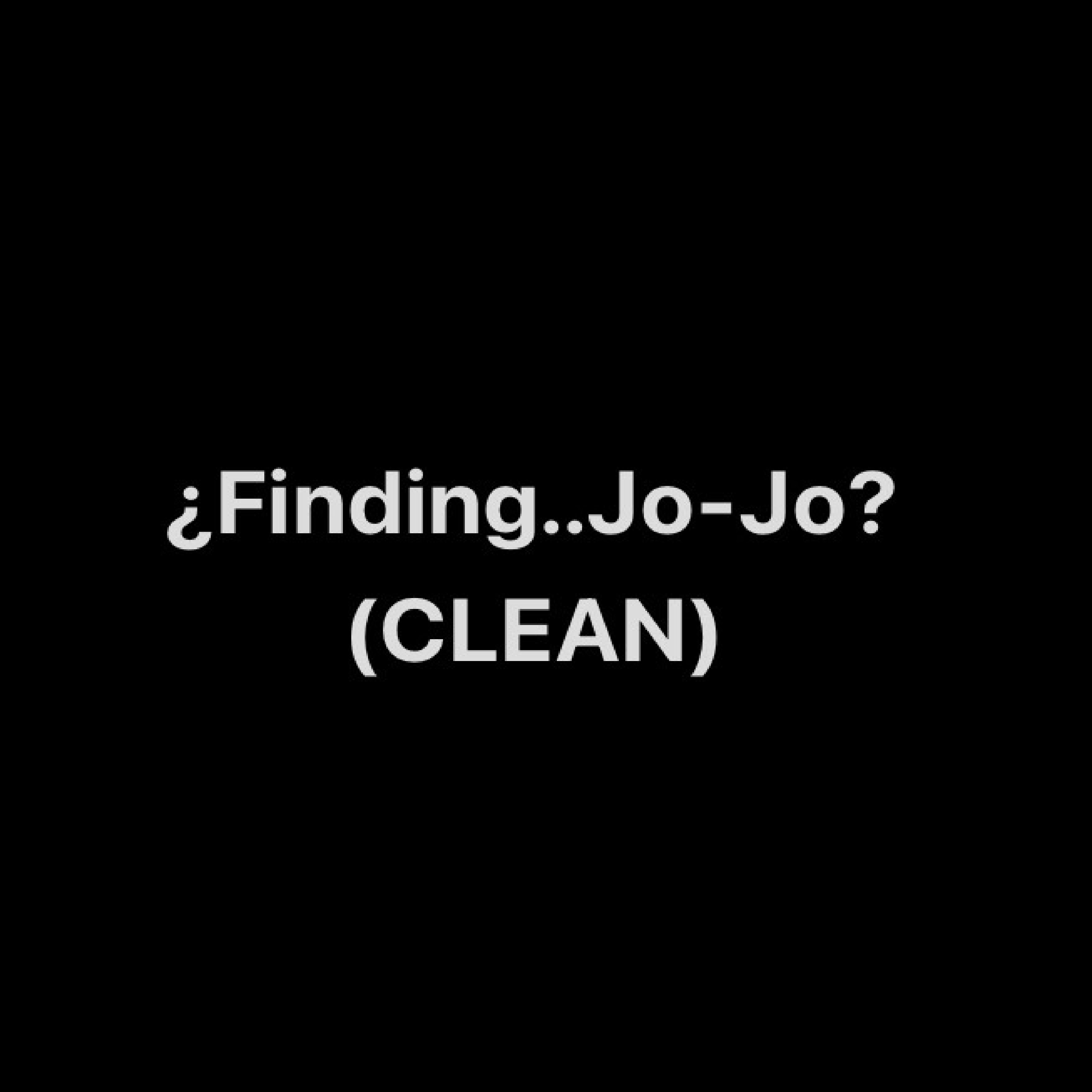¿Finding..Jo-Jo? artwork