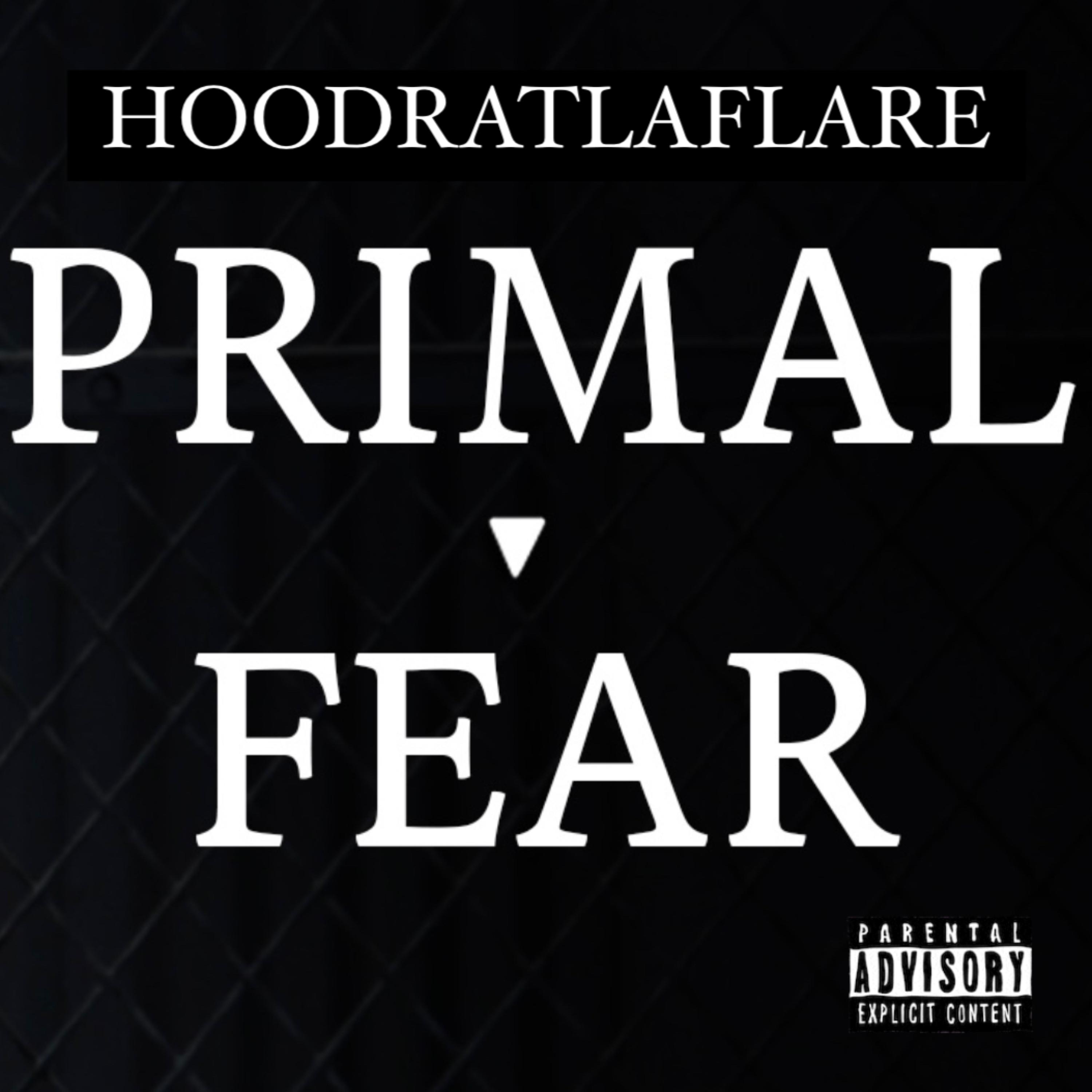 PRIMAL FEAR by Hoodratlaflare cover art