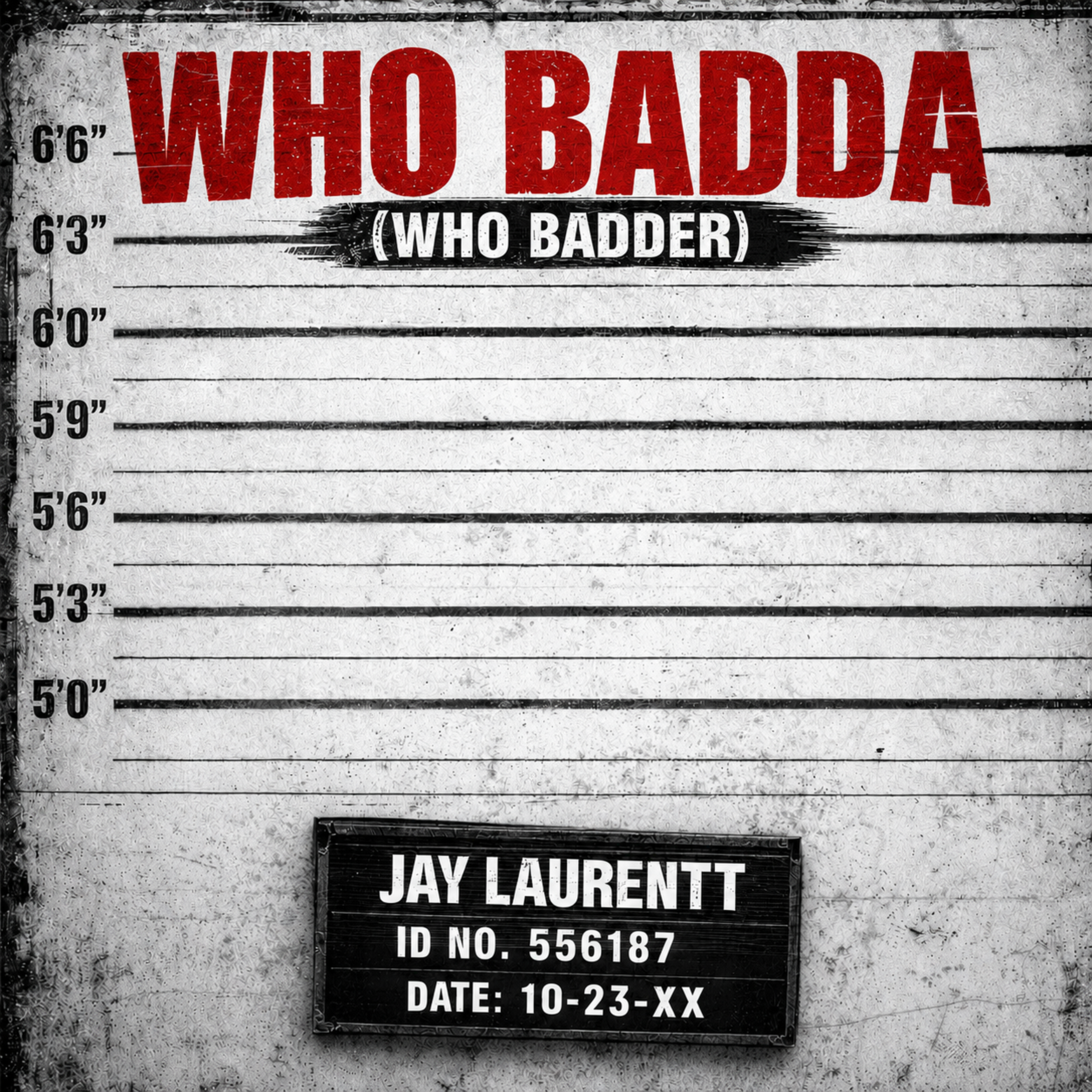 WHO BADDA by Jay Laurentt cover art