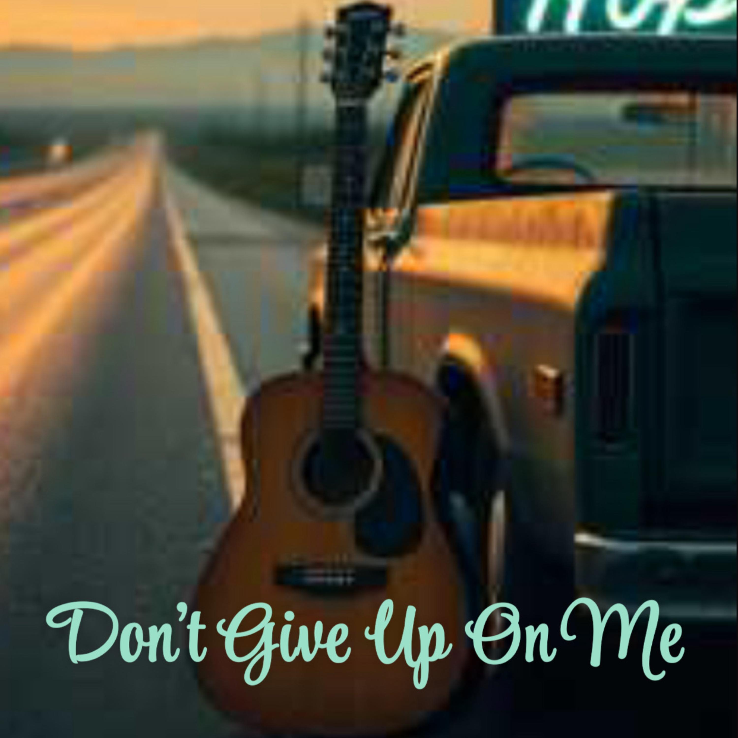 Don’t Give Up On Me artwork