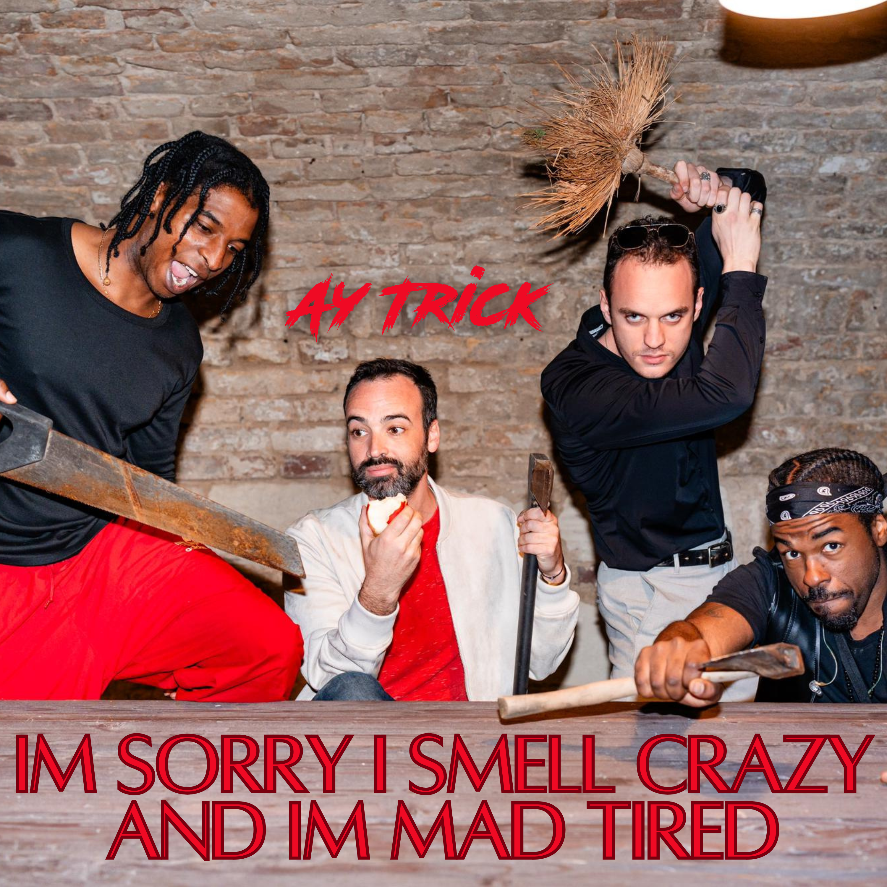 I’m Sorry I Smell Crazy And I’m Mad Tired artwork
